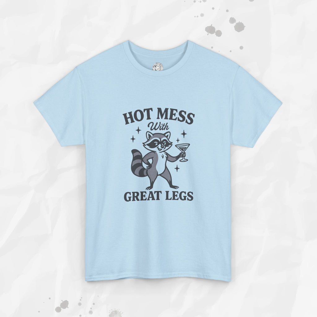 Hot Mess With Great Legs - T-Shirt