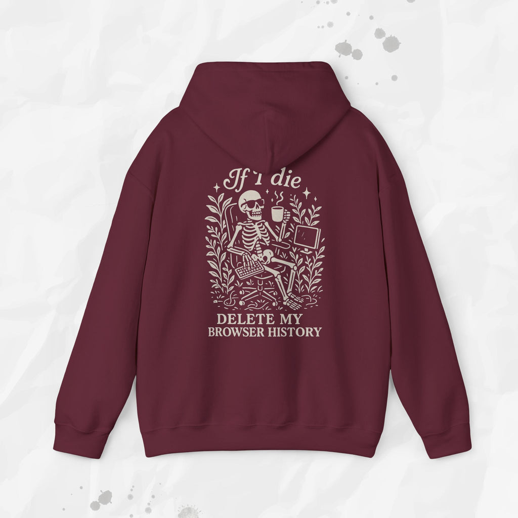 If I Die Delete My Browser History - Hoodie