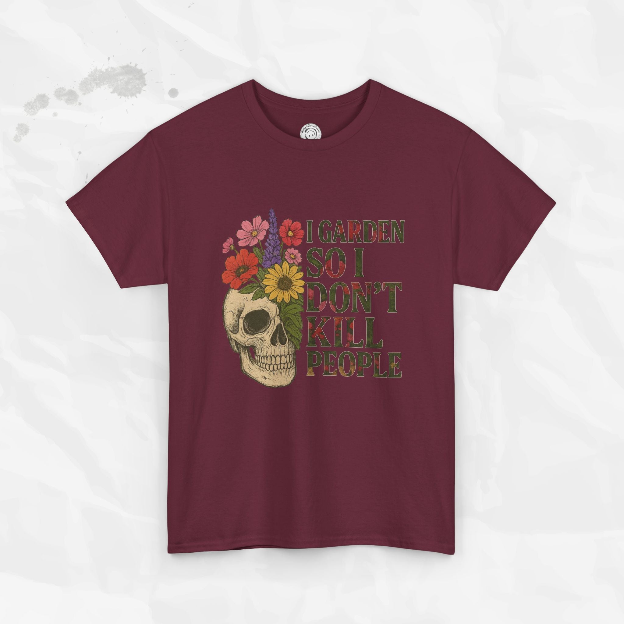 I Garden So I Don't Kill People - T-Shirt