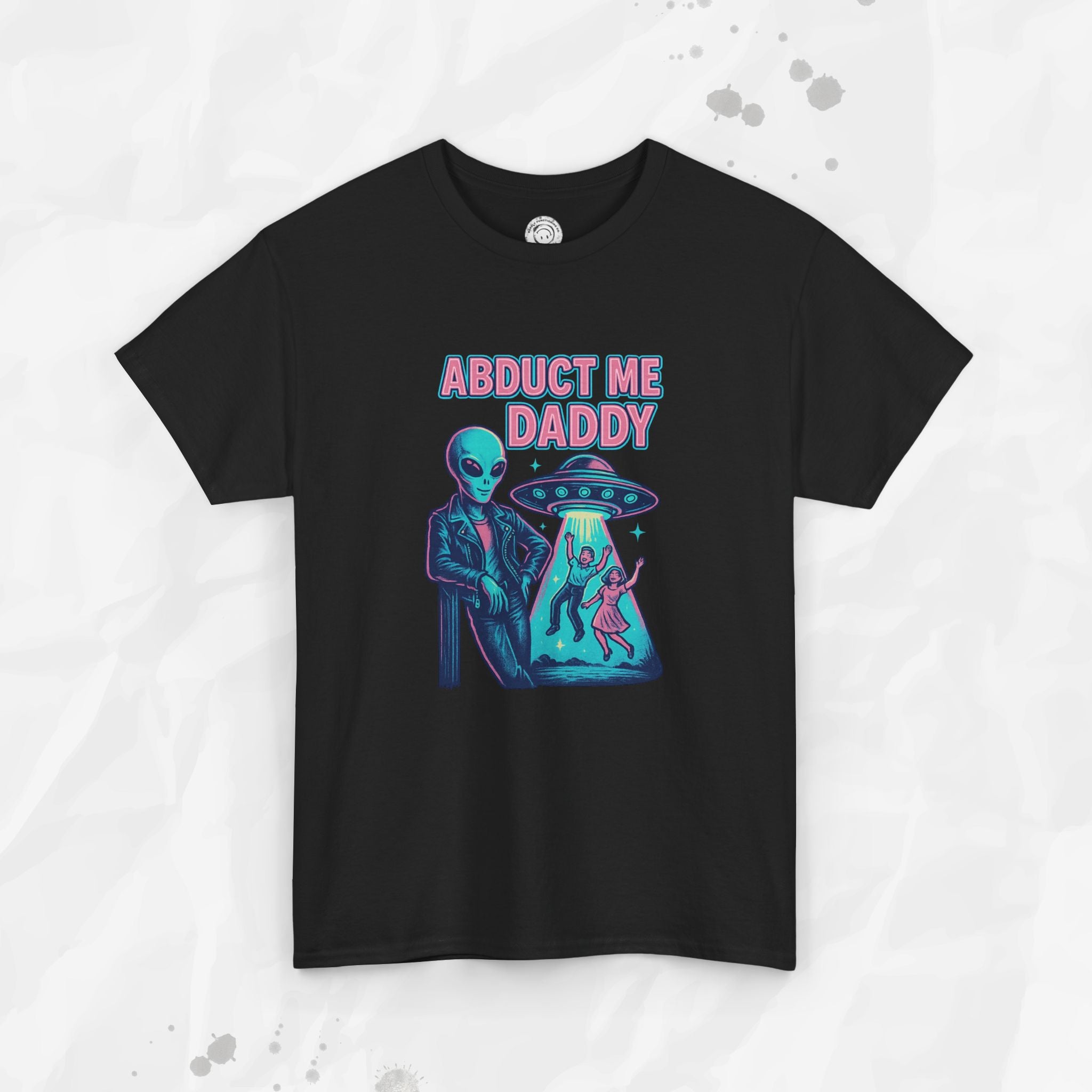 Abduct Me Daddy – T-Shirt