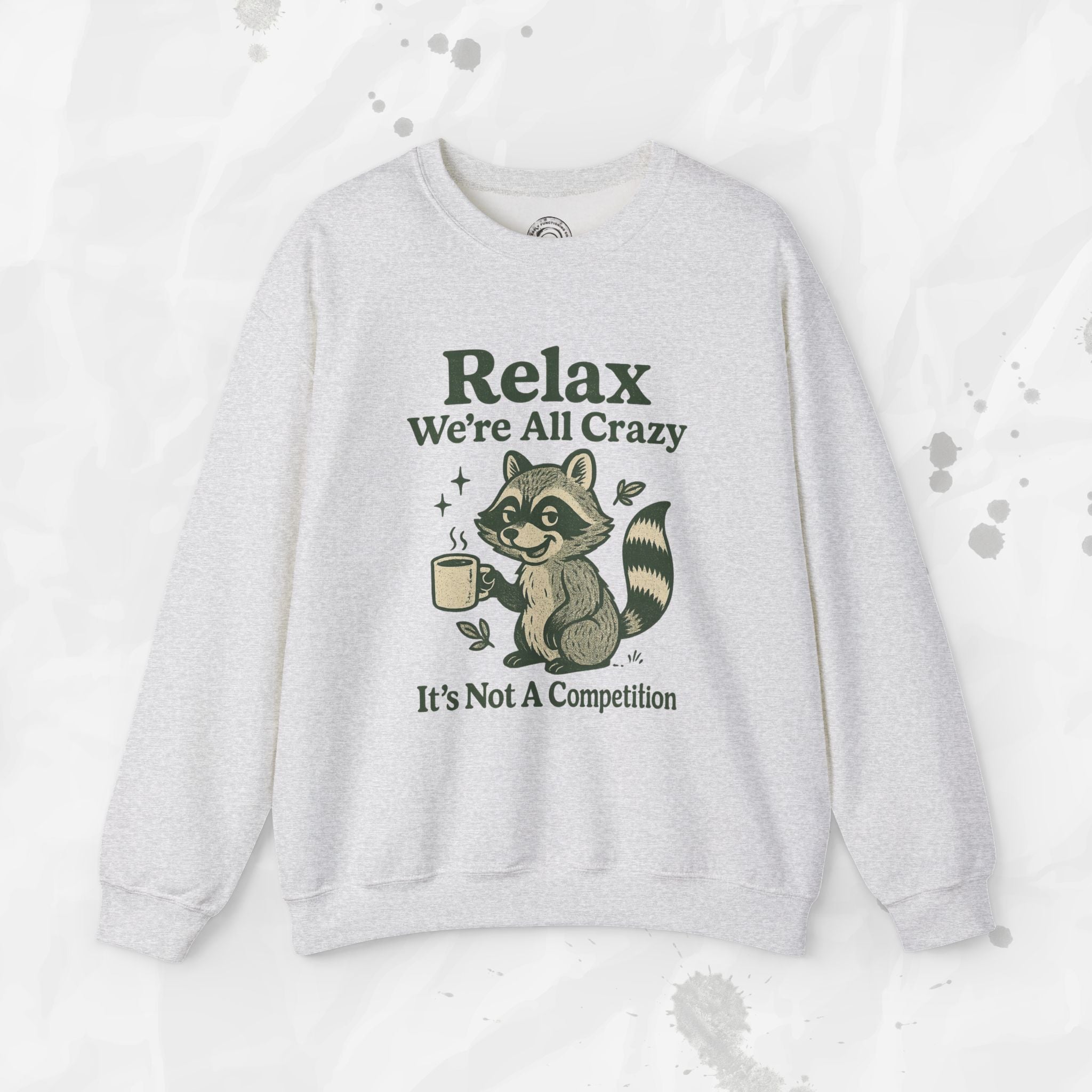 Relax We're All Crazy - Crewneck Sweatshirt