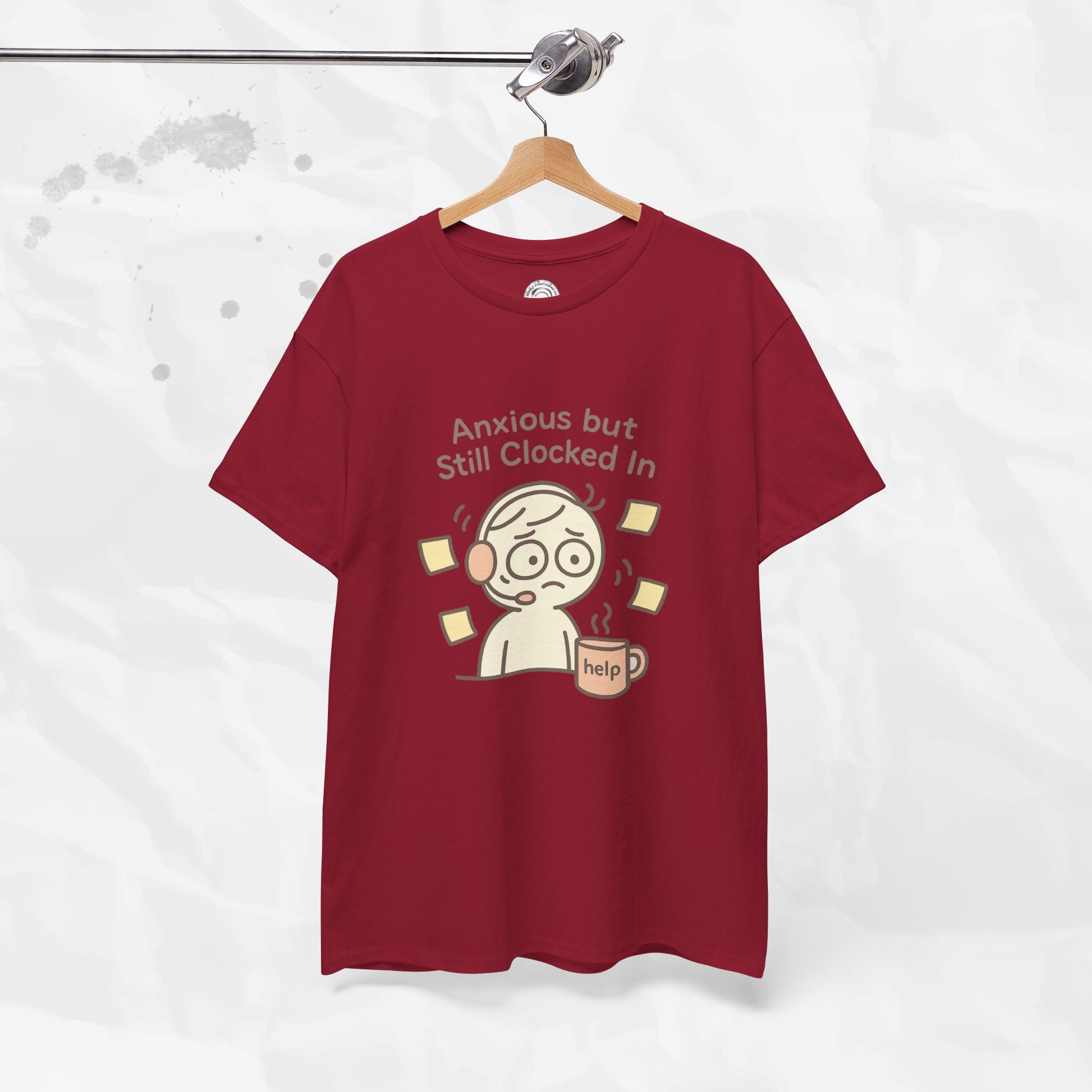 Anxious but Still Clocked In - T-Shirt