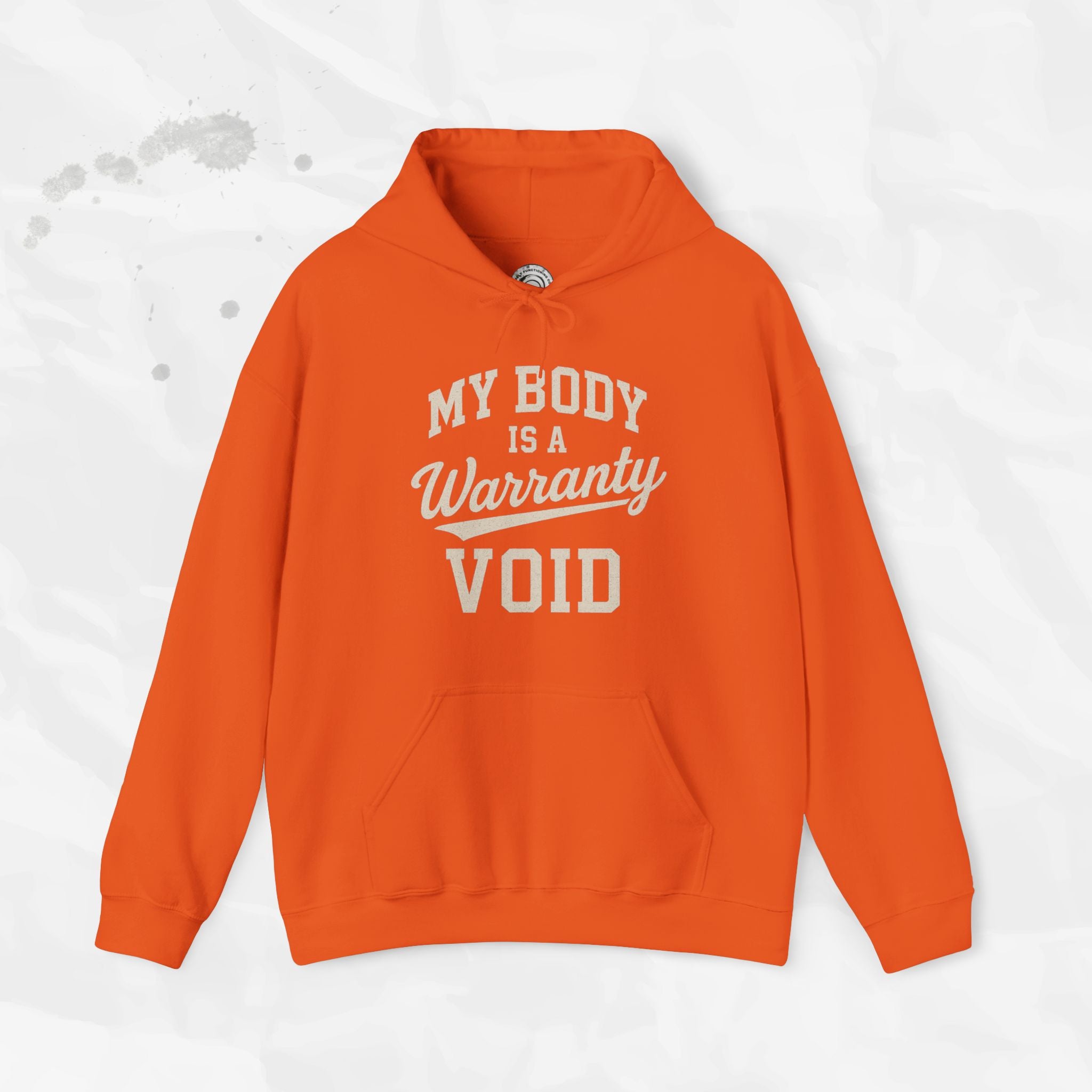 My Body Is A Warranty Void - Hoodie