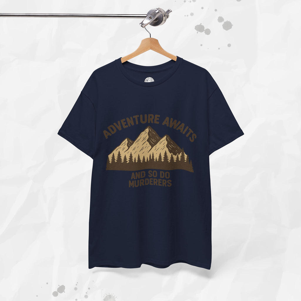Adventure Awaits (And So Do Murderers) – T-Shirt