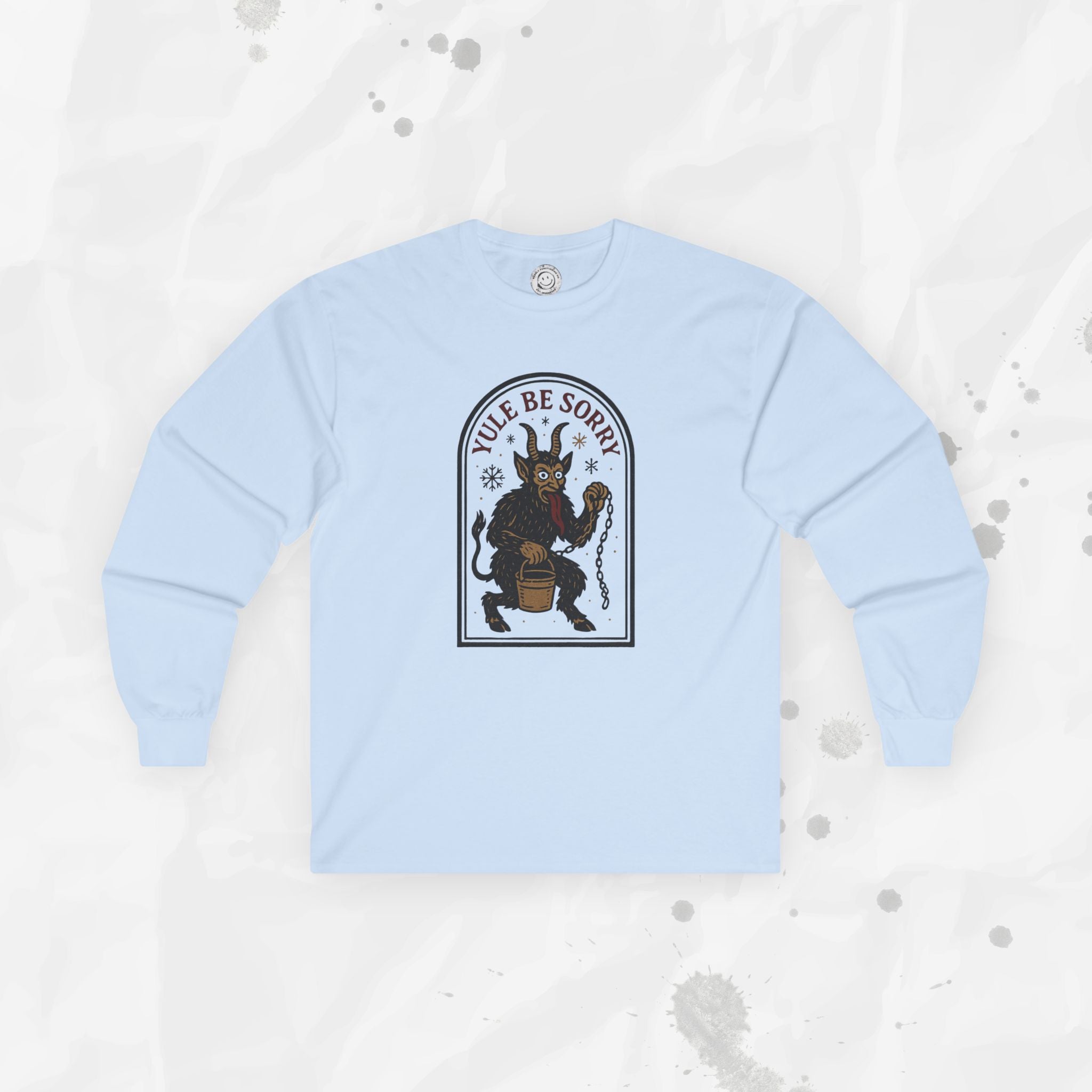 Yule Be Sorry – Long Sleeve Shirt
