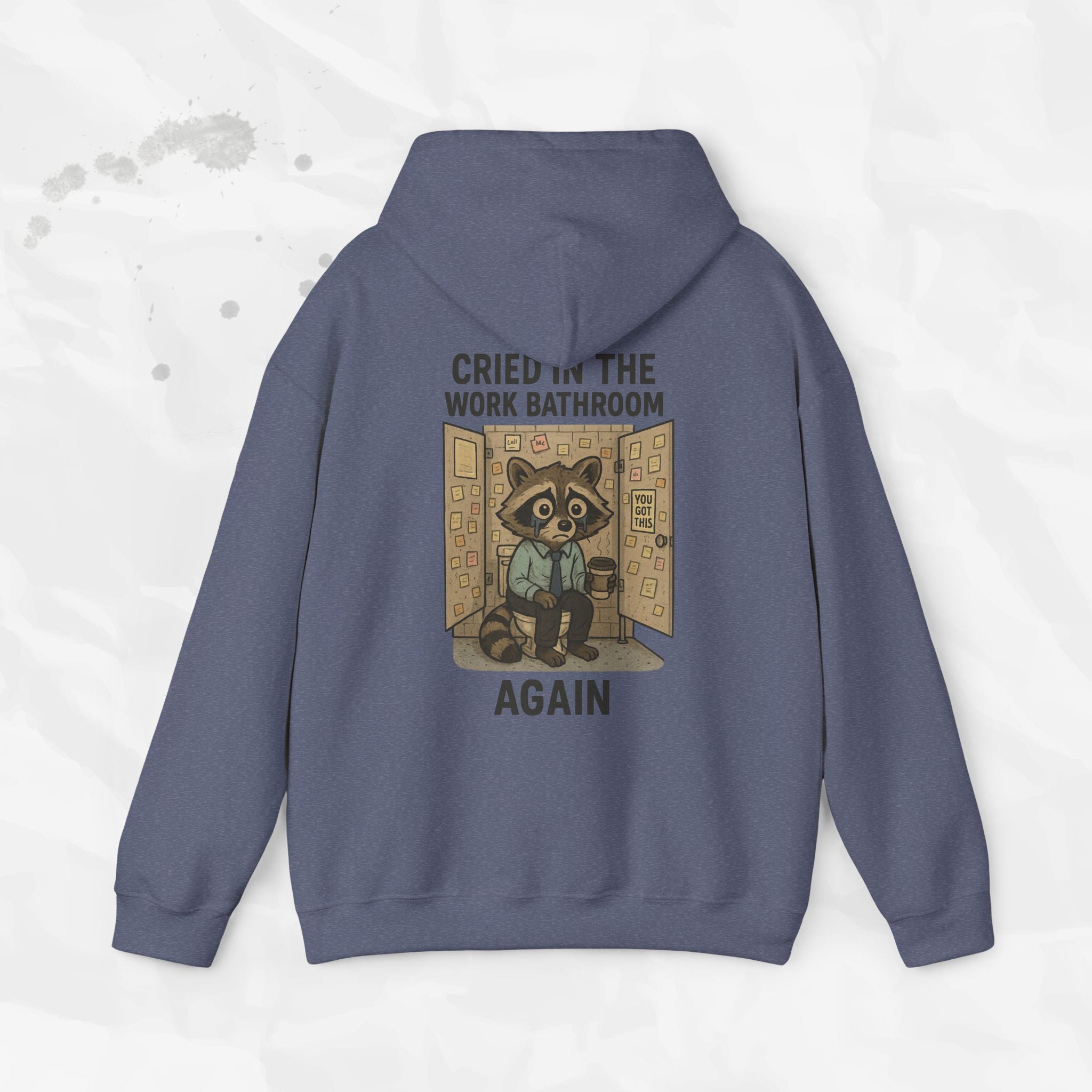 Cried in the Work Bathroom Again - Hoodie