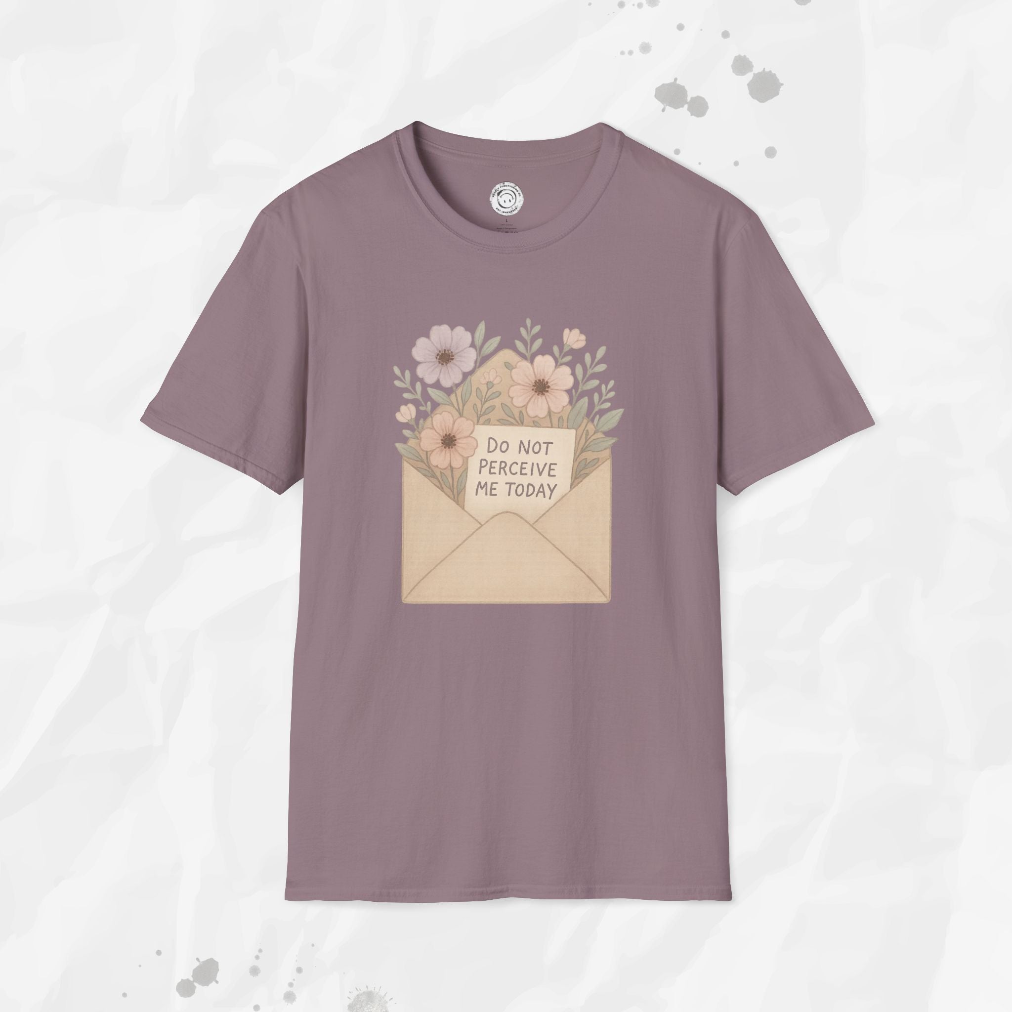 Do Not Perceive Me Today - T-Shirt