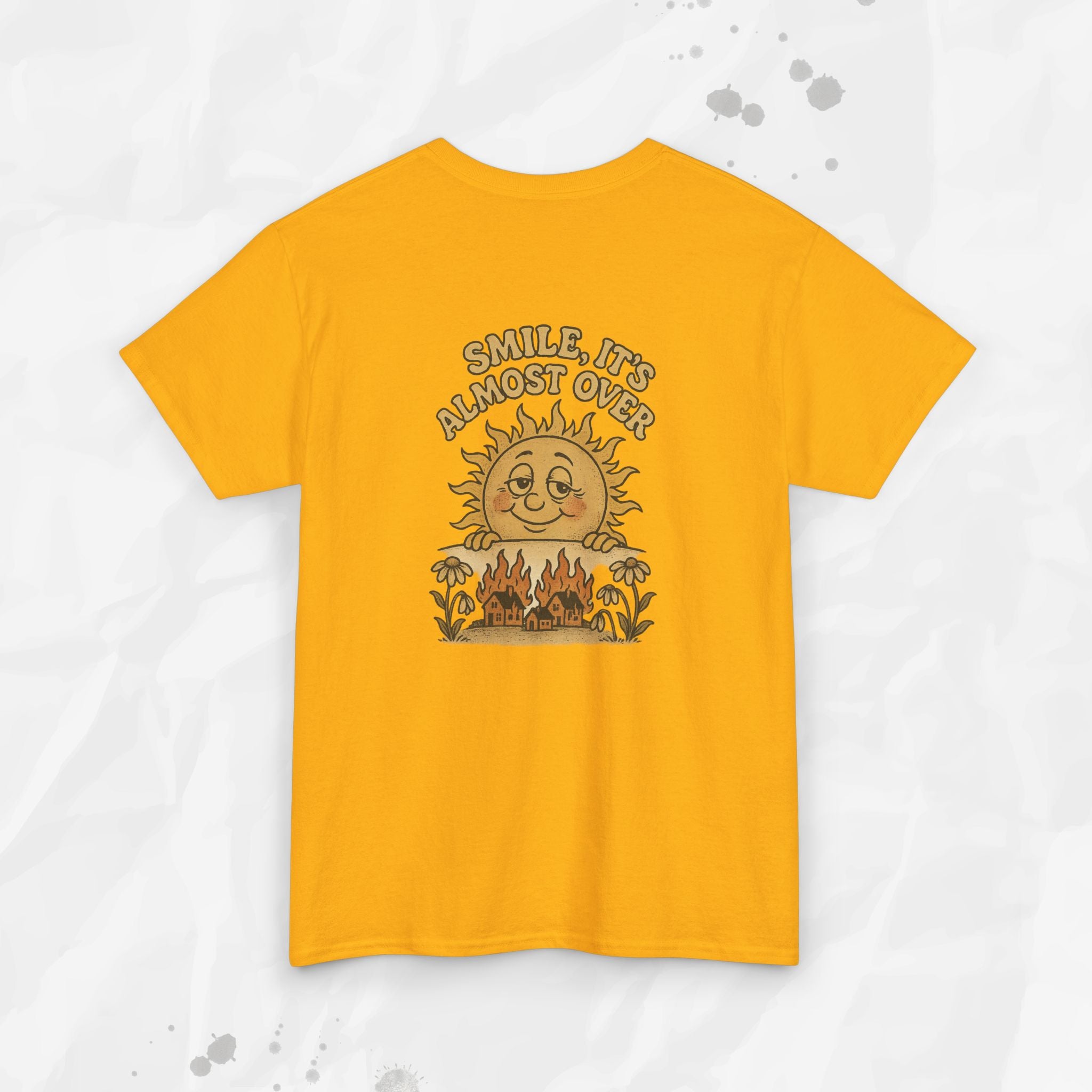 Smile, It's Almost Over - T-Shirt