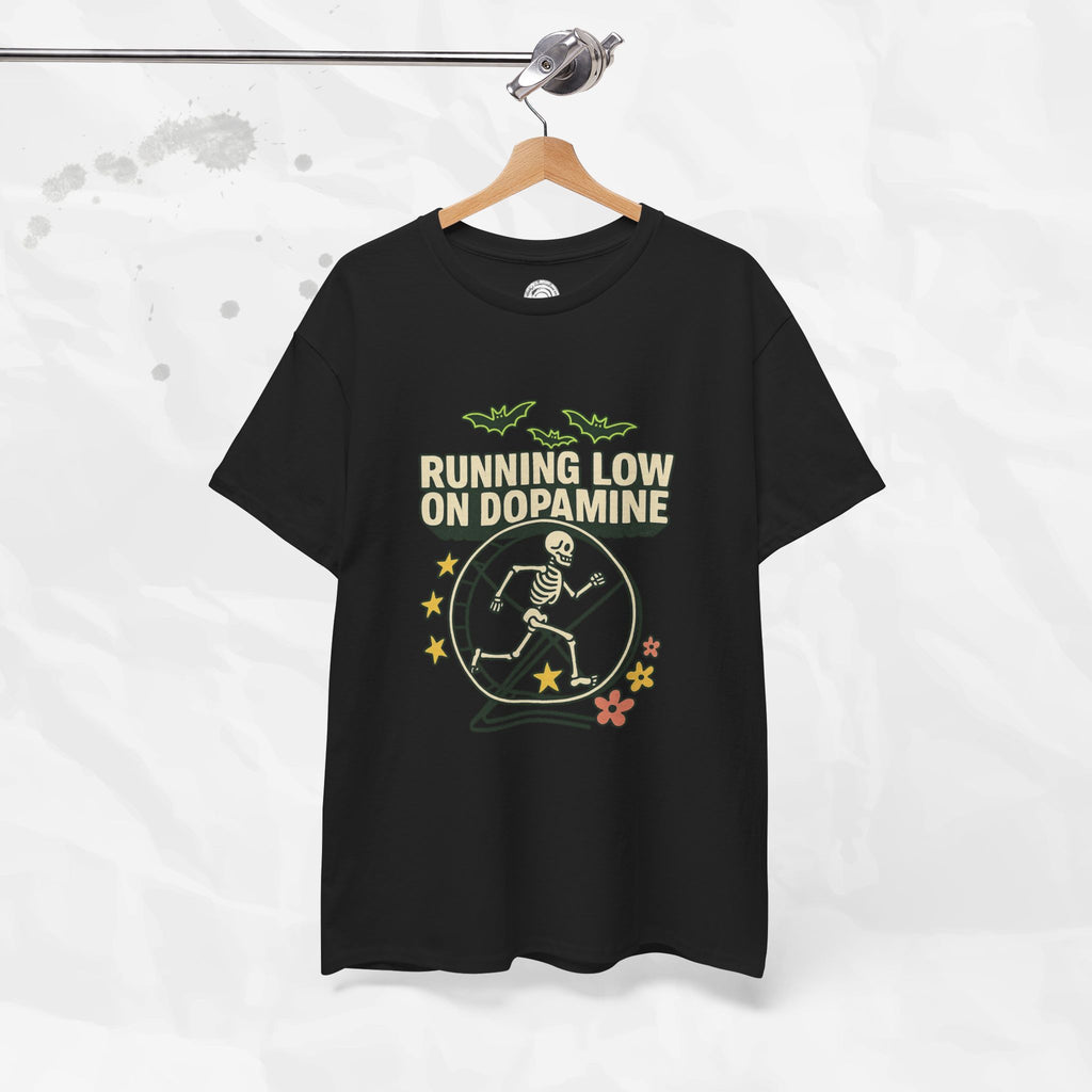 Running Low on Dopamine - T-Shirt