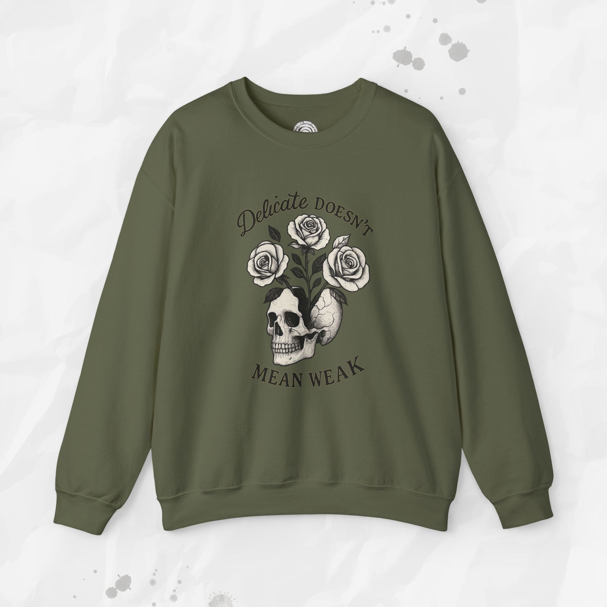 Delicate Doesnt Mean Weak - Crewneck Sweatshirt