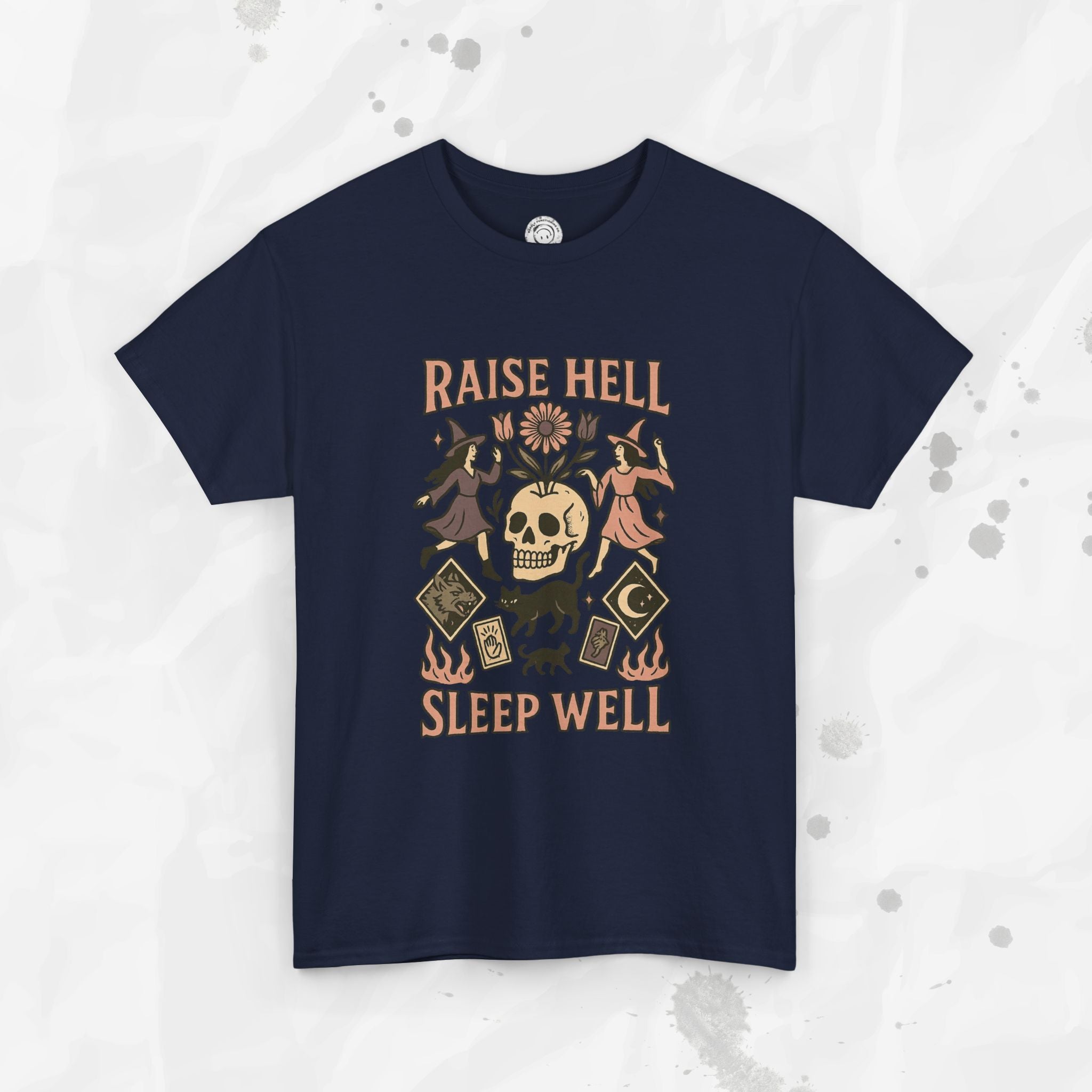Raise Hell, Sleep Well – T-Shirt