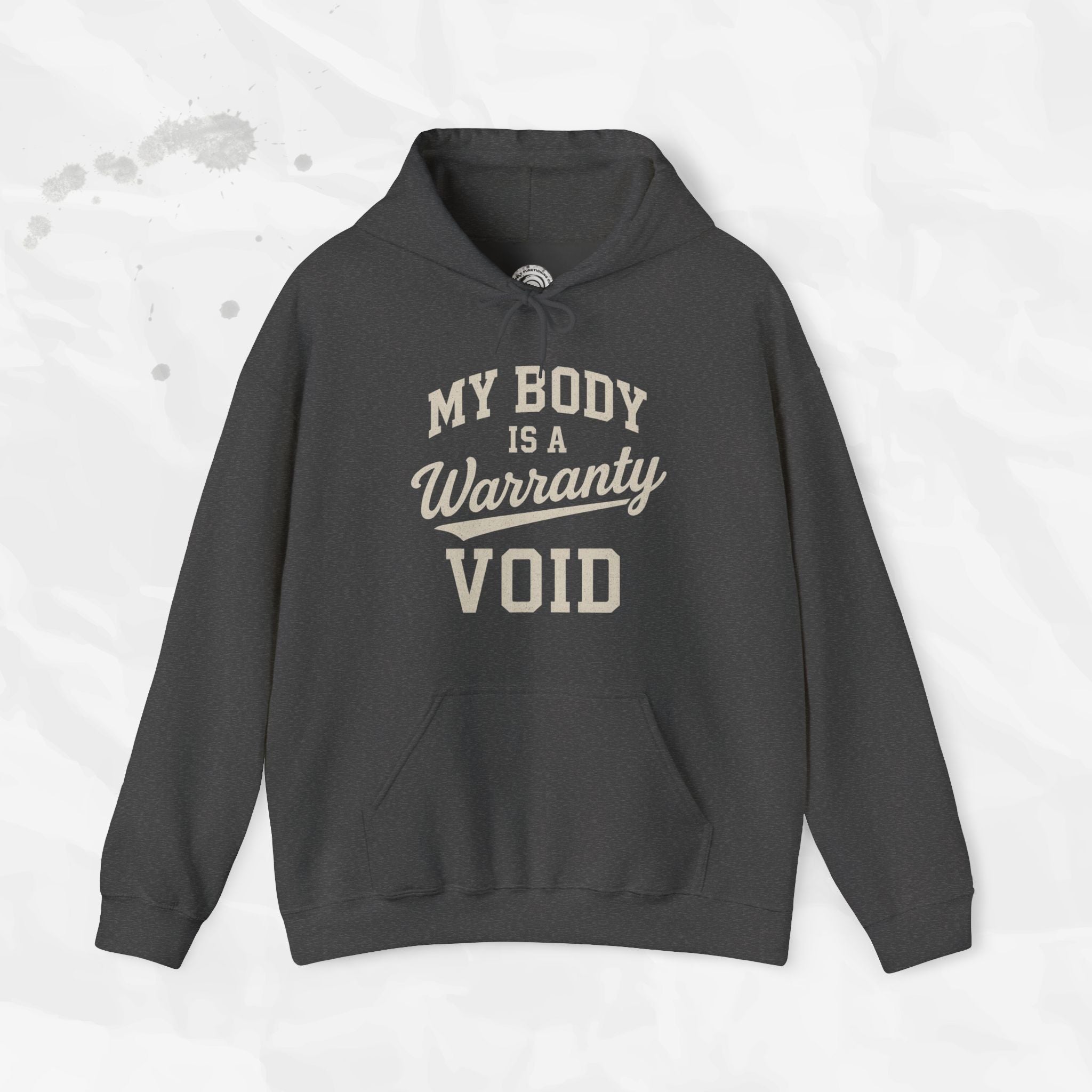 My Body Is A Warranty Void - Hoodie