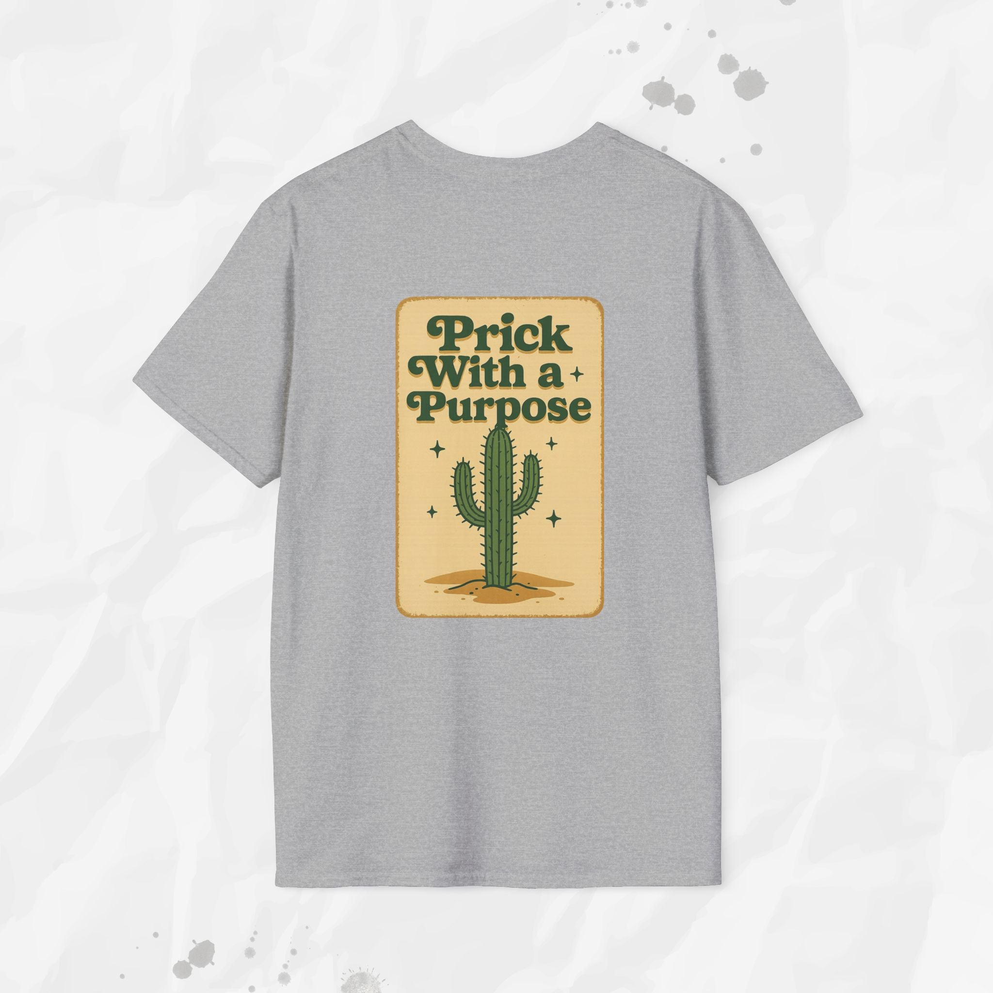 Prick With a Purpose - T-Shirt