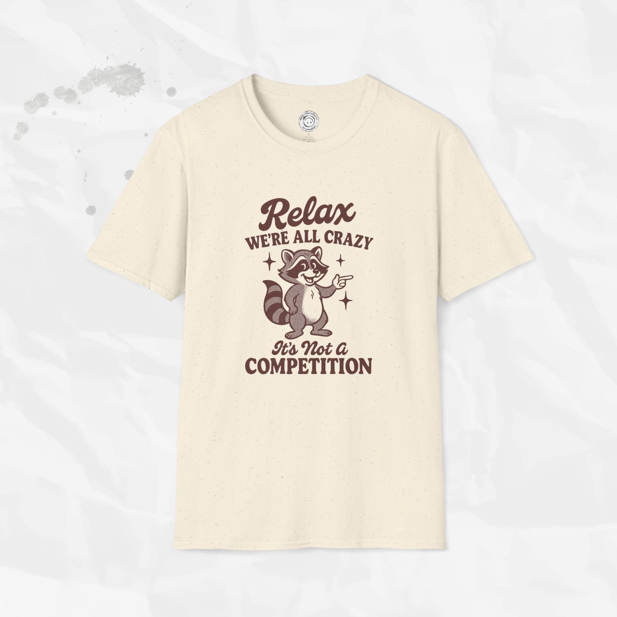 Relax We're All Crazy - T-Shirt