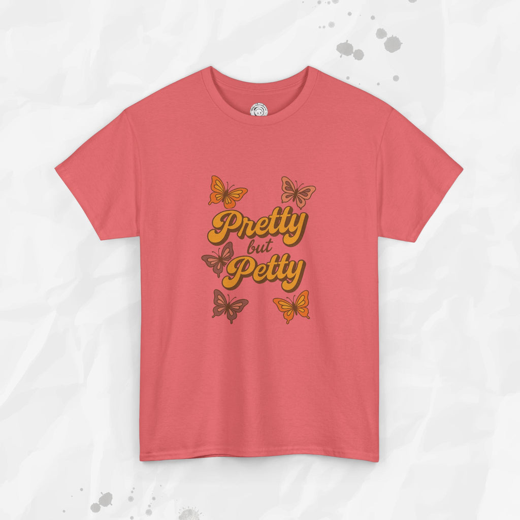 Pretty but Petty - T-Shirt