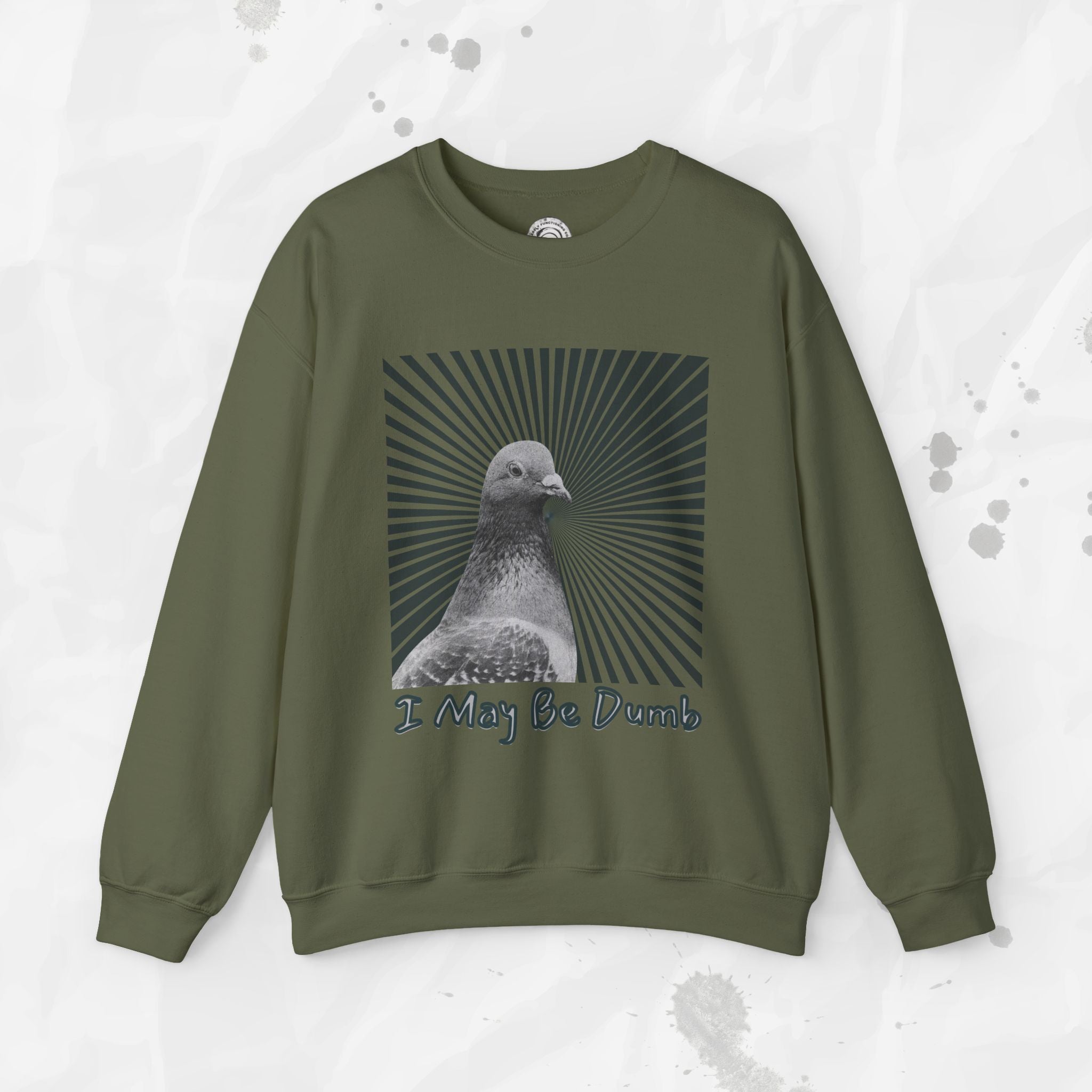 I May Be Dumb – Crewneck Sweatshirt