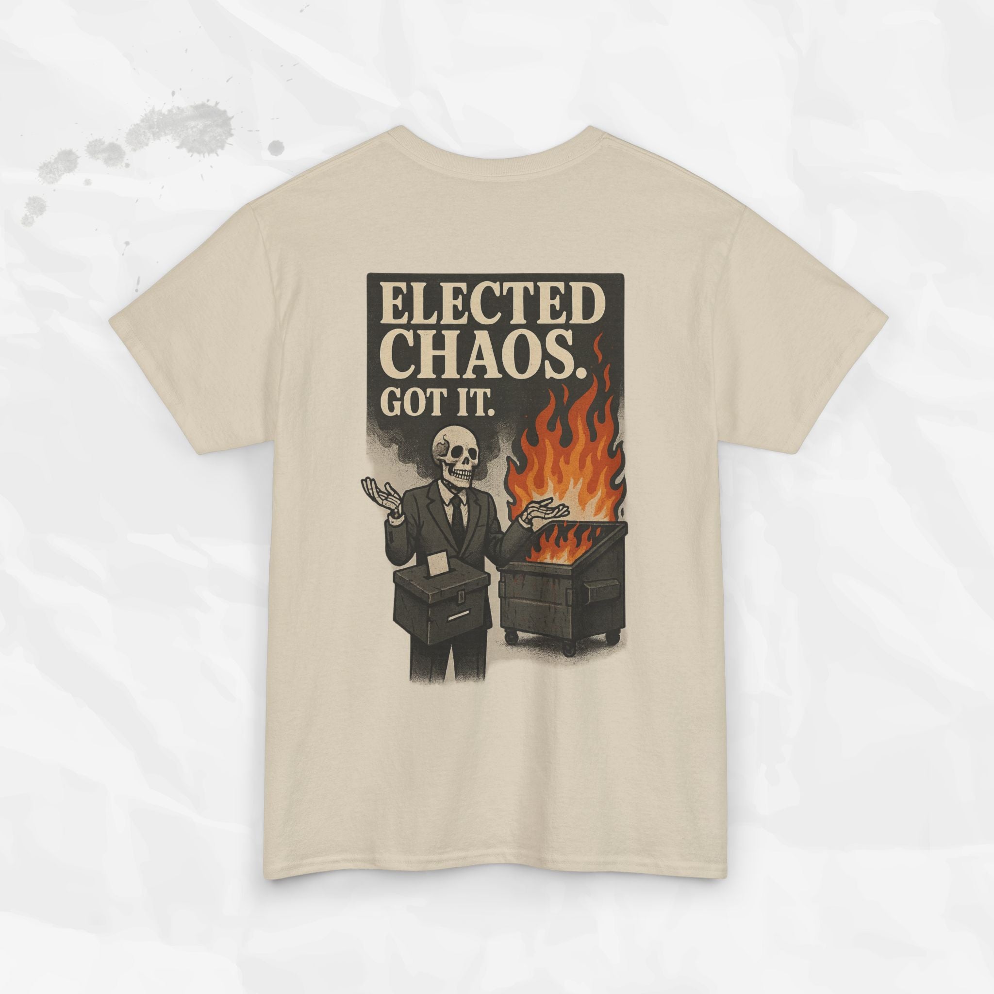 Elected Chaos. Got It. - T-Shirt