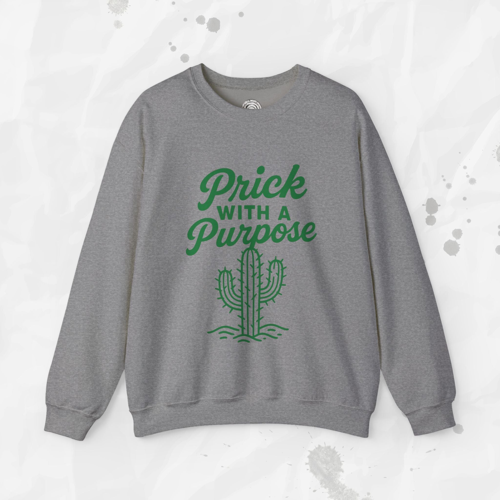 Prick With A Purpose - Crewneck Sweatshirt
