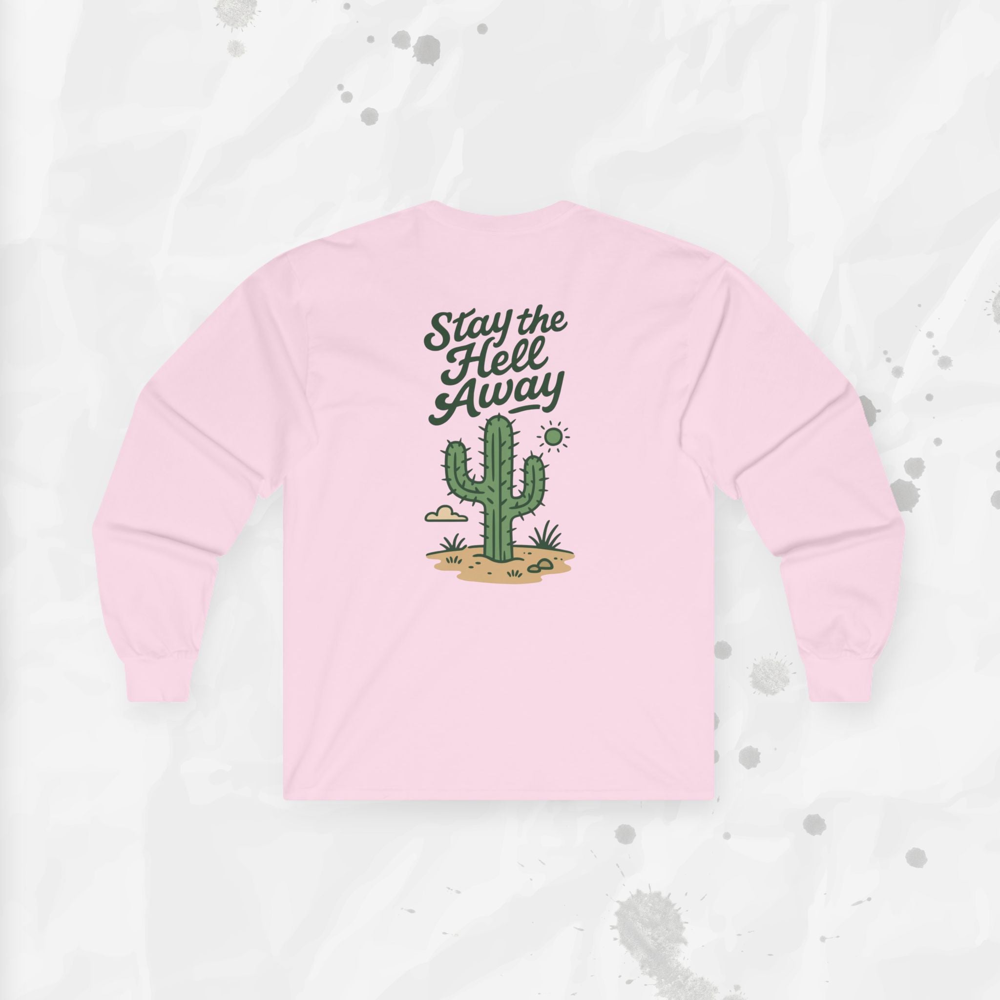 Stay the Hell Away - Long Sleeve T-Shirt