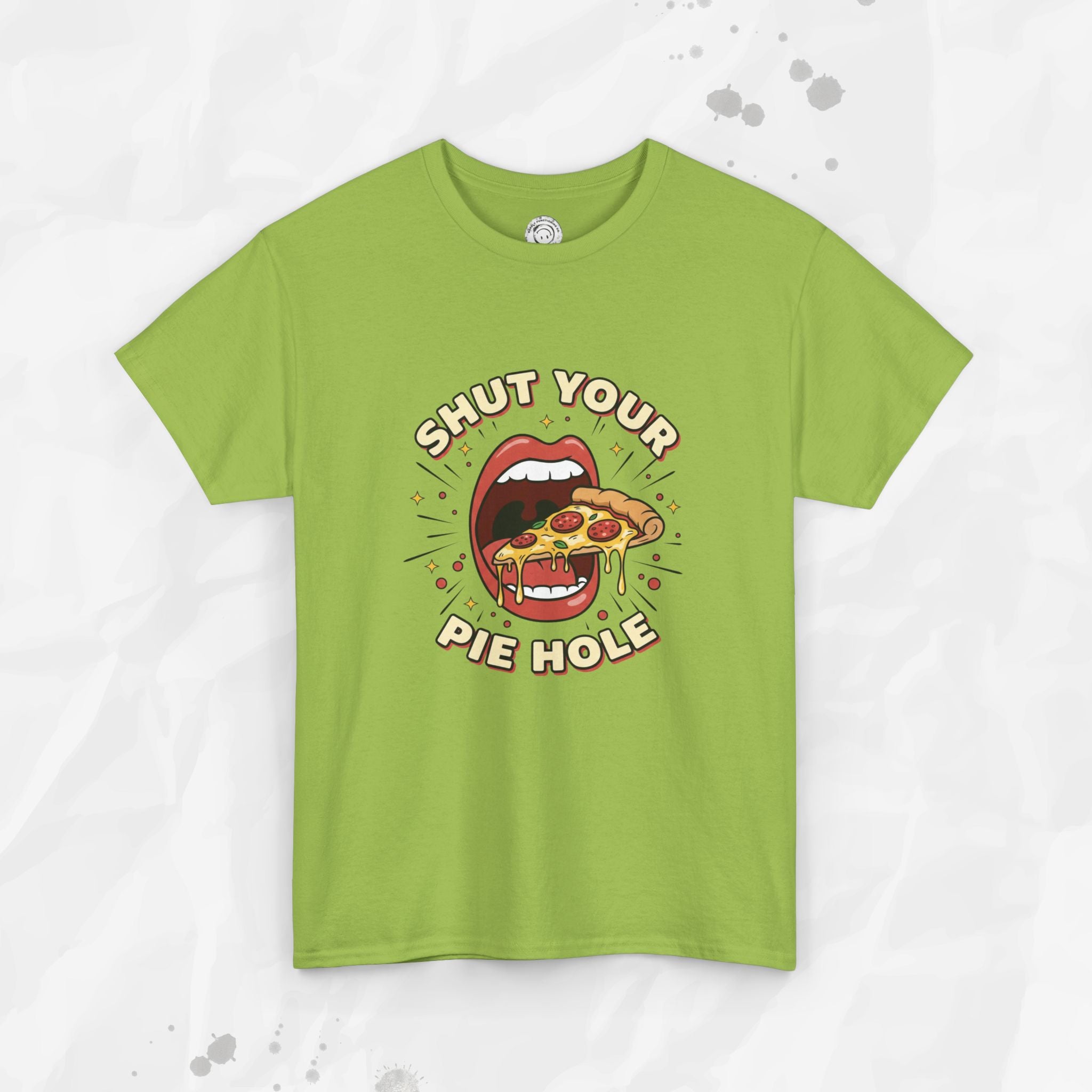 Shut Your Pie Hole – T-Shirt
