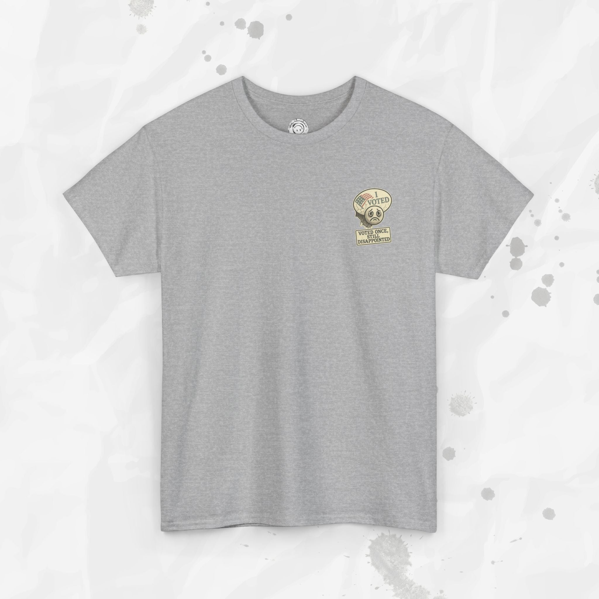 Voted Once, Still Disappointed - T-Shirt