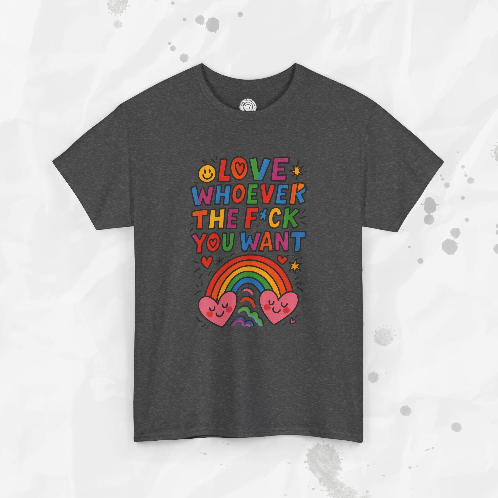 Love Whoever The F*ck You Want - T-Shirt