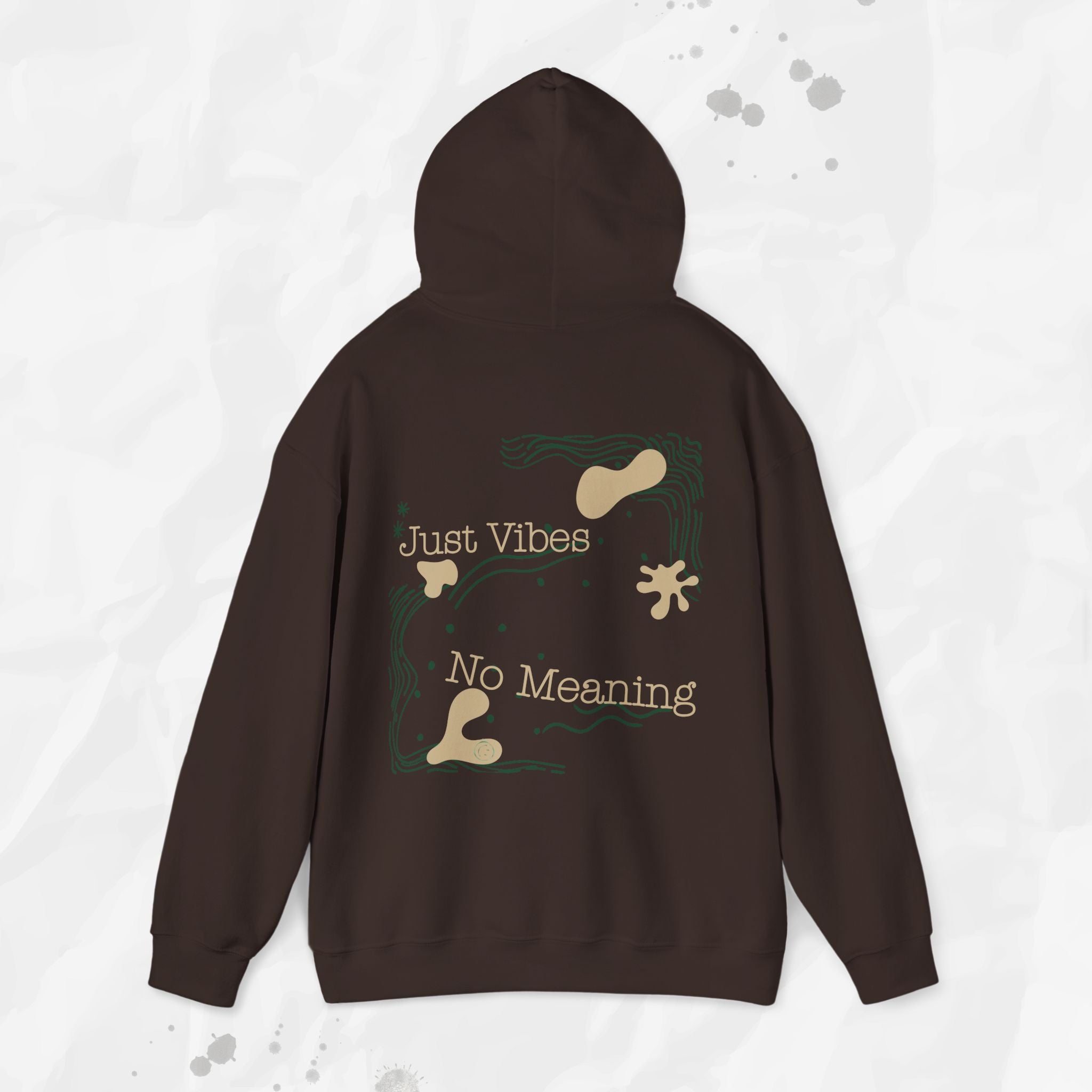 Just Vibes, No Meaning - Hoodie