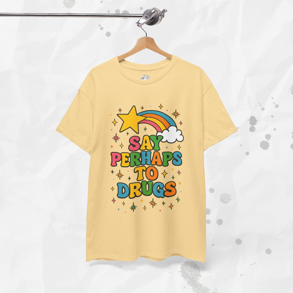Say Perhaps To Drugs - T-Shirt
