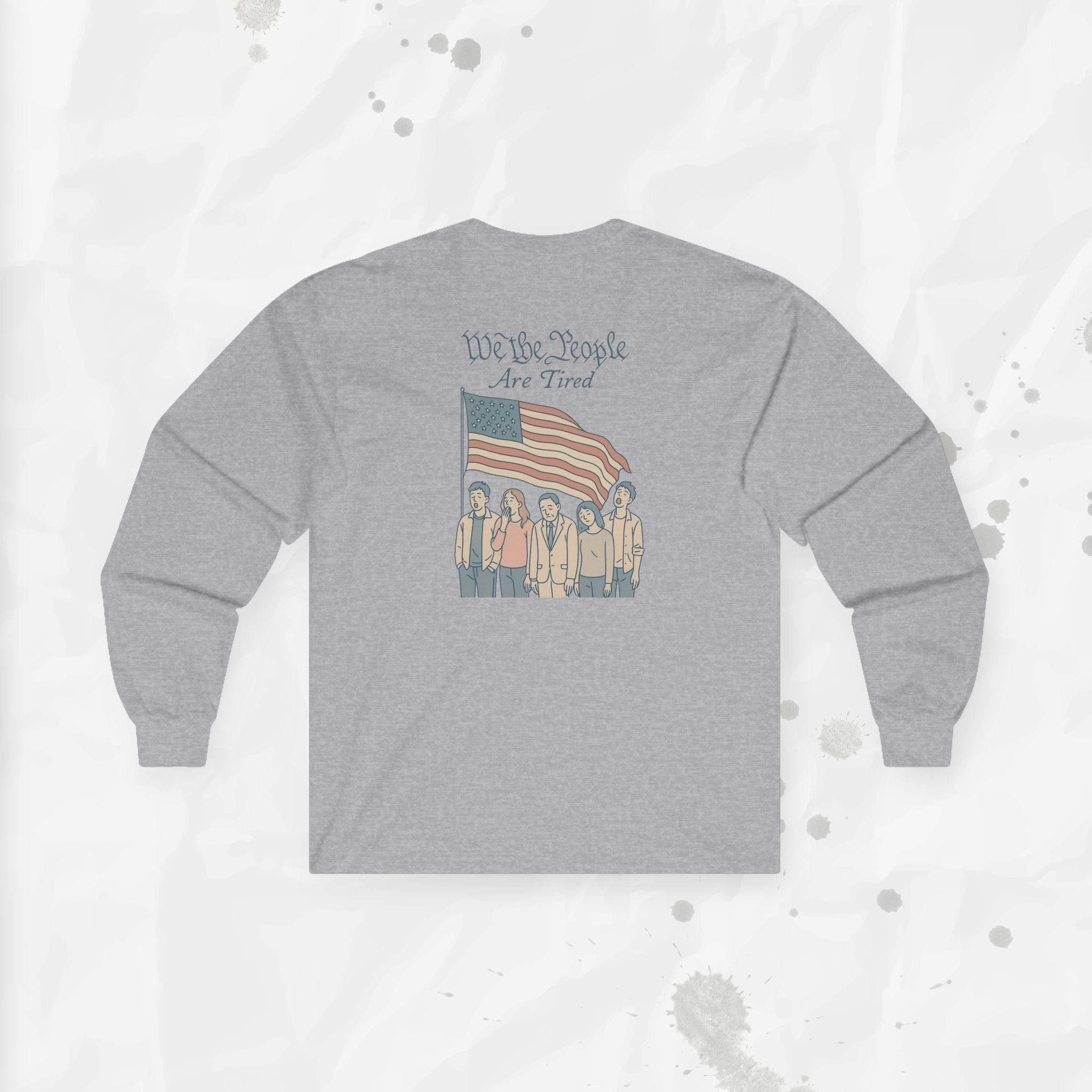 We the People Are Tired - Long Sleeve T-Shirt