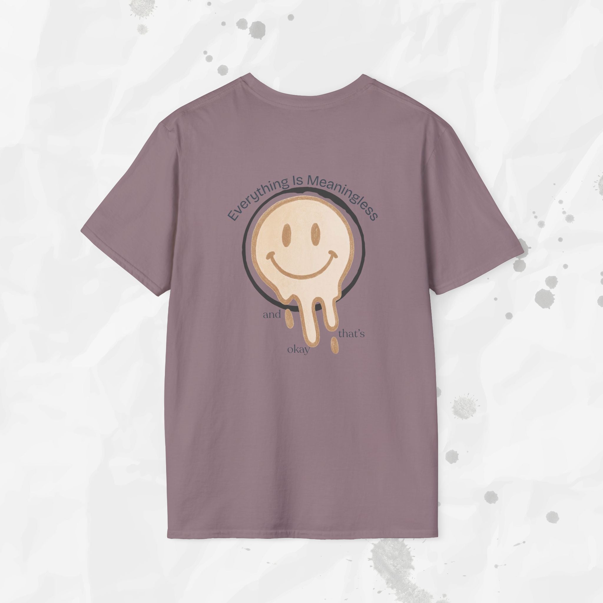 Everything is Meaningless and That's Okay - T-Shirt