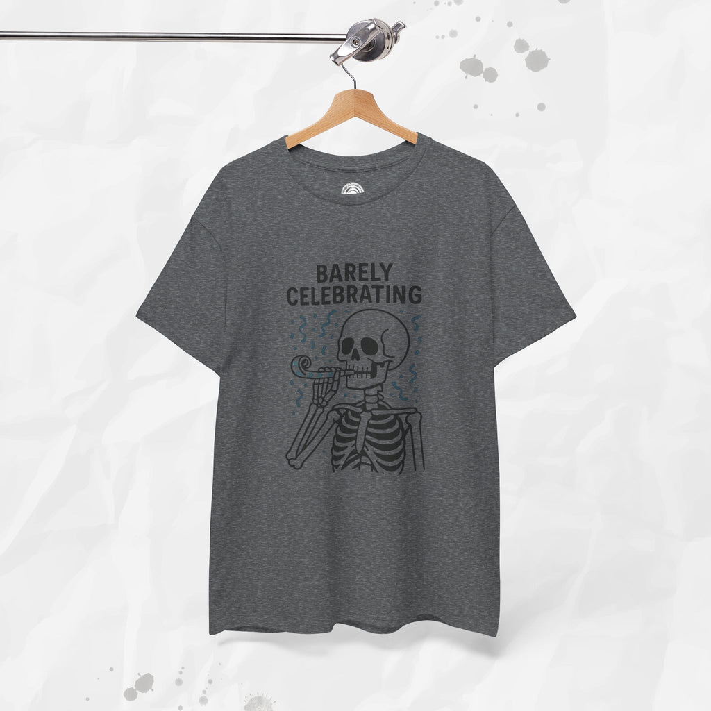 Barely Celebrating - T-Shirt