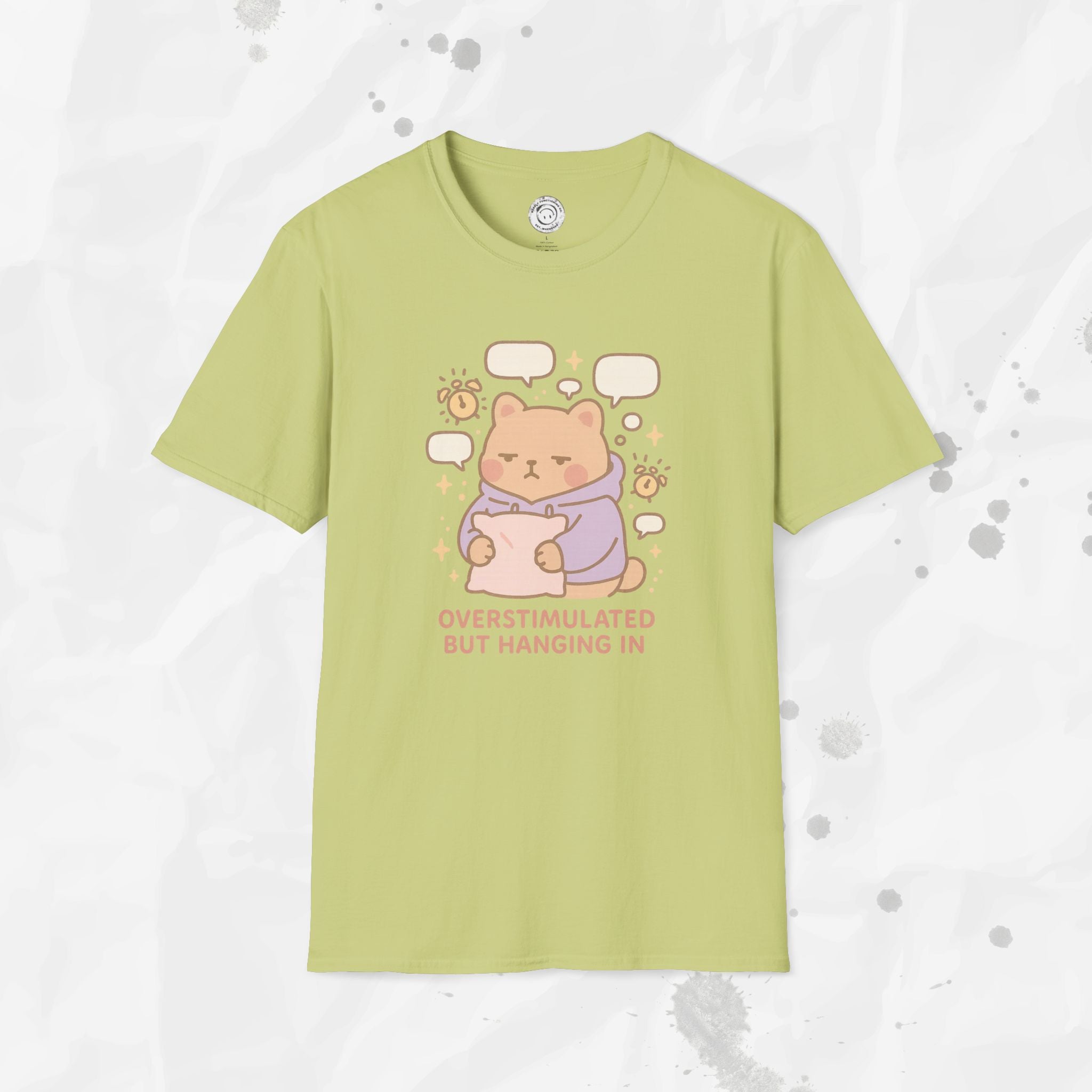 Overstimulated but Hanging In - T-Shirt