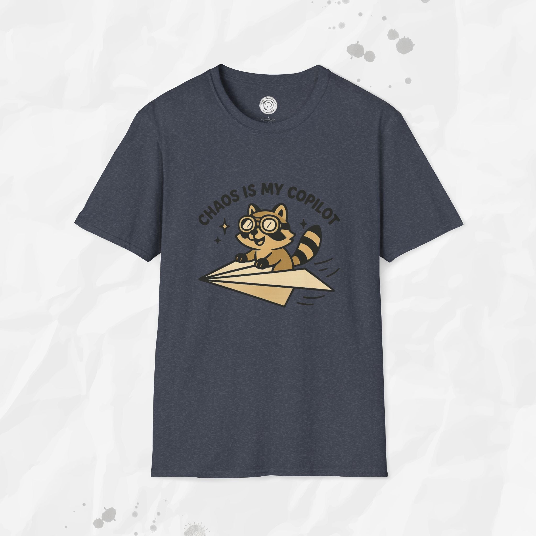 Chaos Is My Copilot - T-Shirt