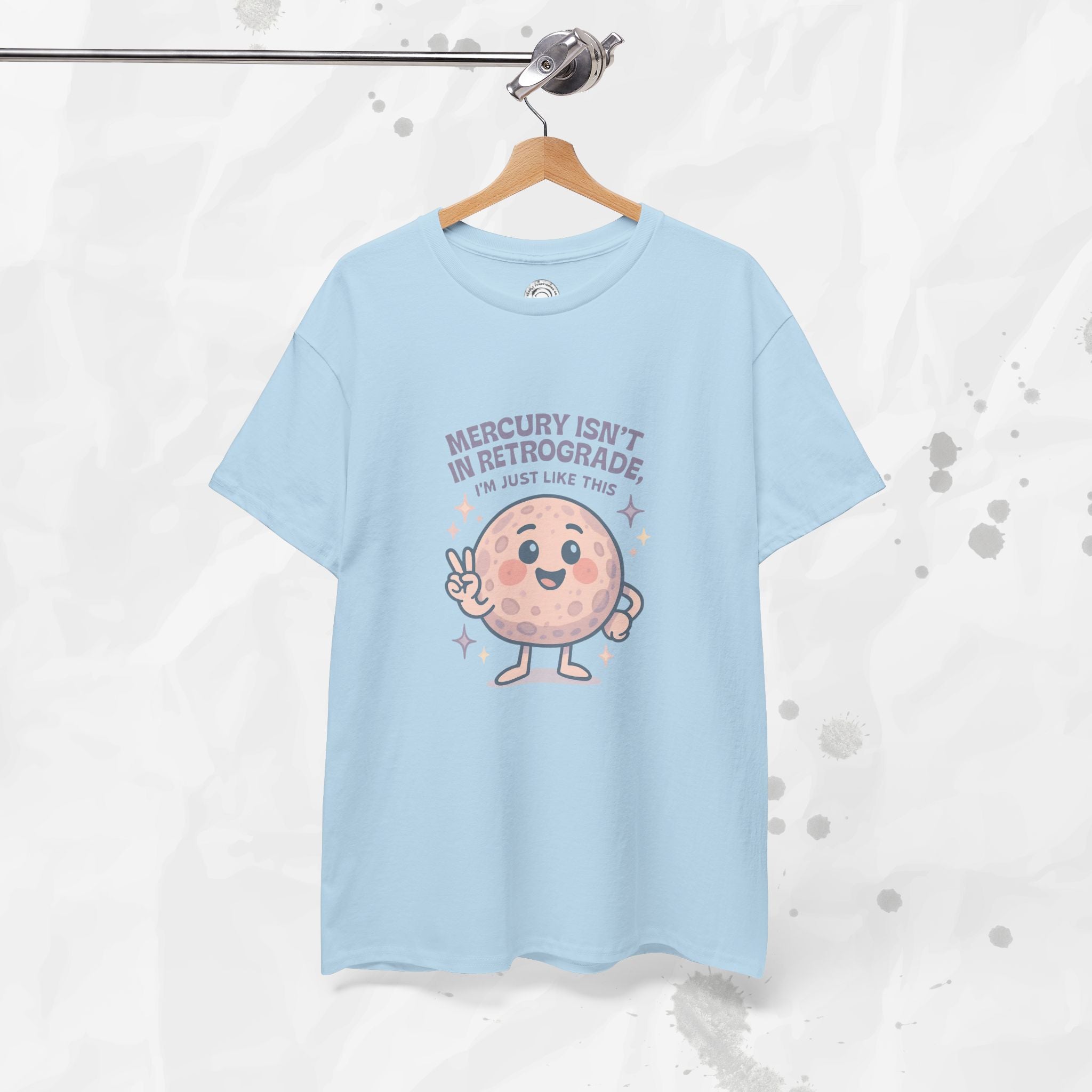 Mercury Isnt in Retrograde - T-Shirt