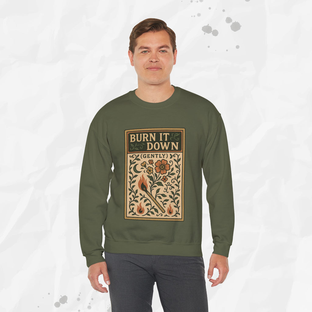 Burn It Down Gently - Crewneck Sweatshirt