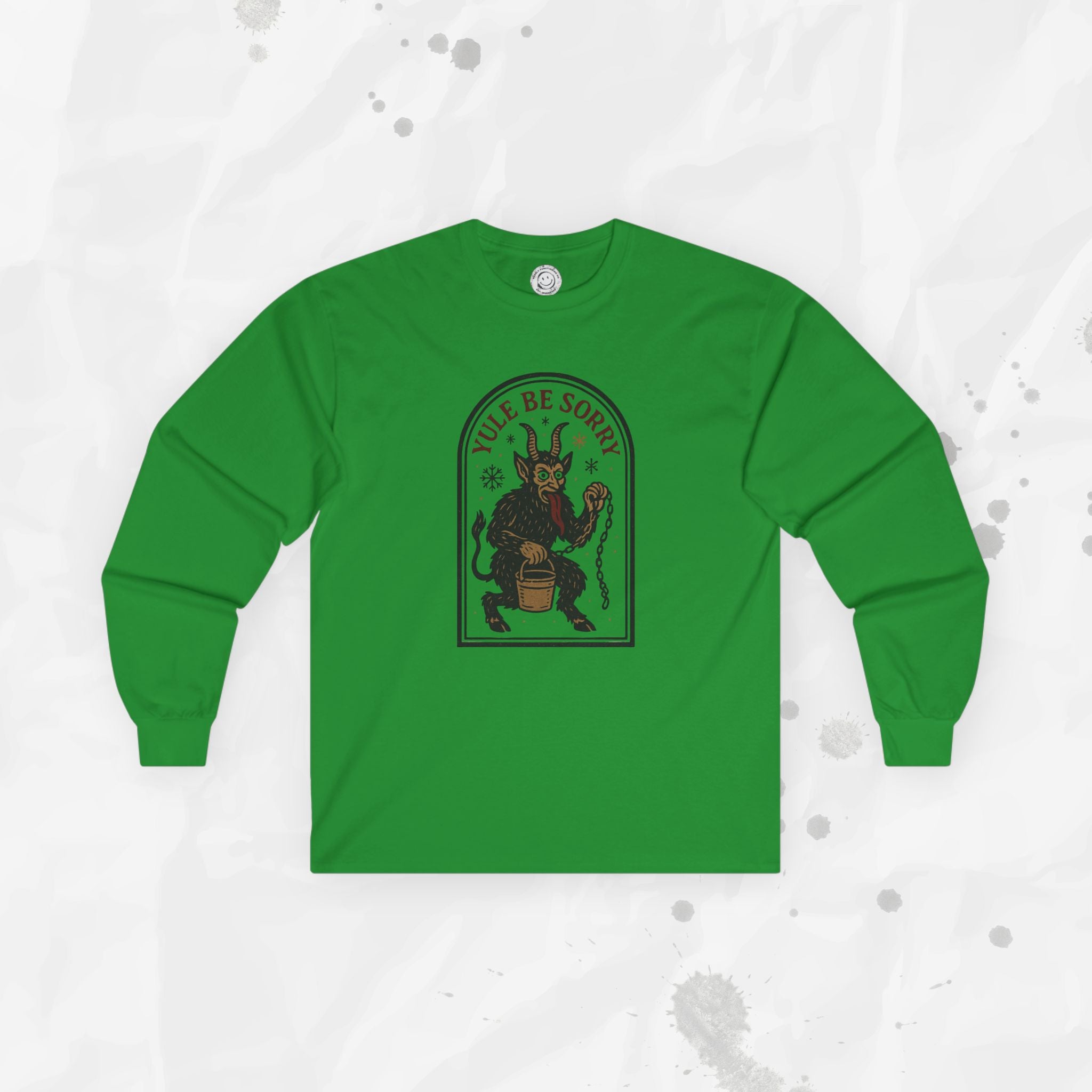 Yule Be Sorry – Long Sleeve Shirt