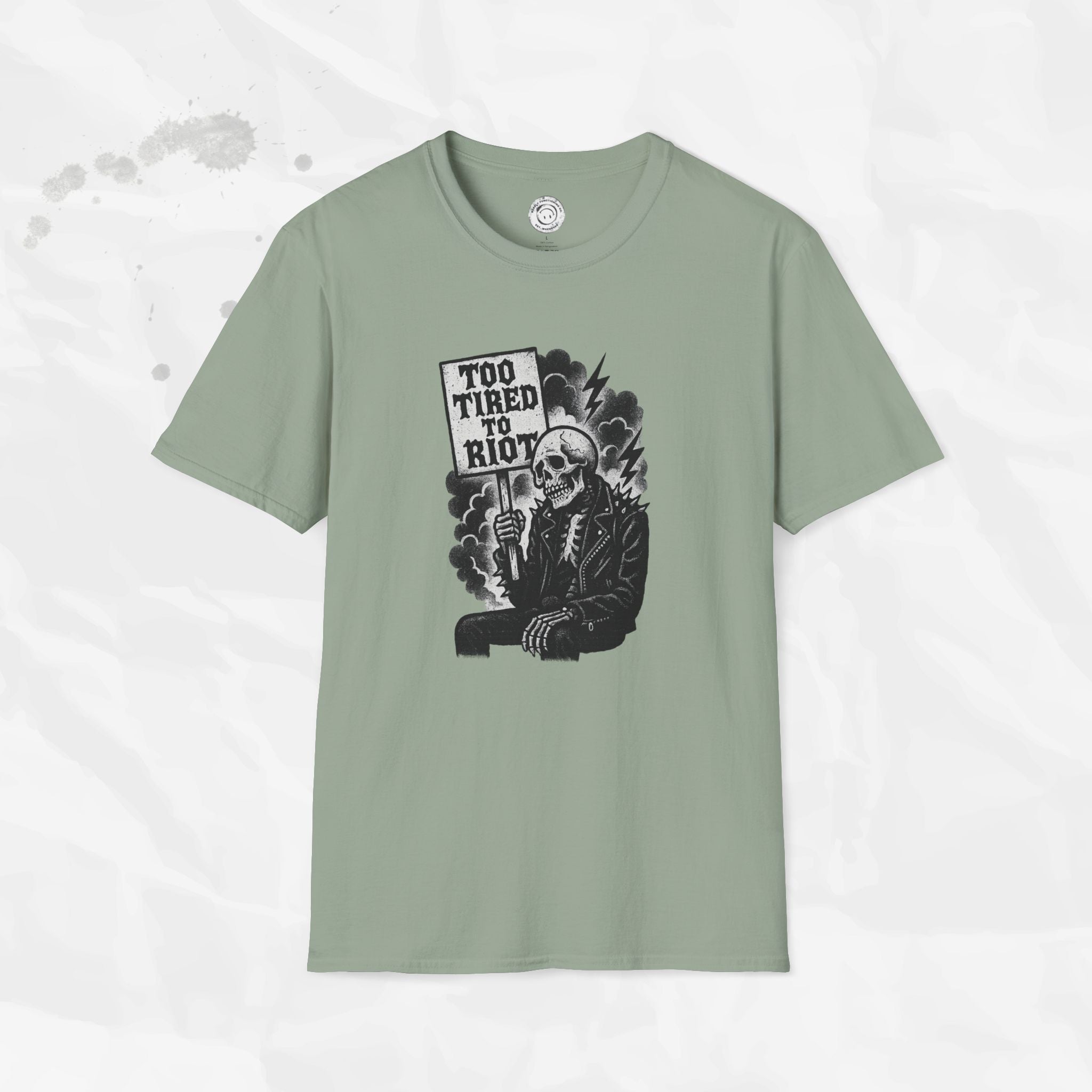Too Tired to Riot - T-Shirt