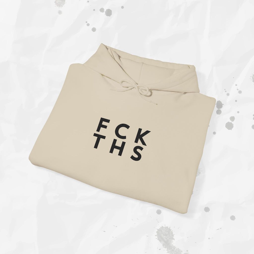 FCK THS - Embroidered Hoodie