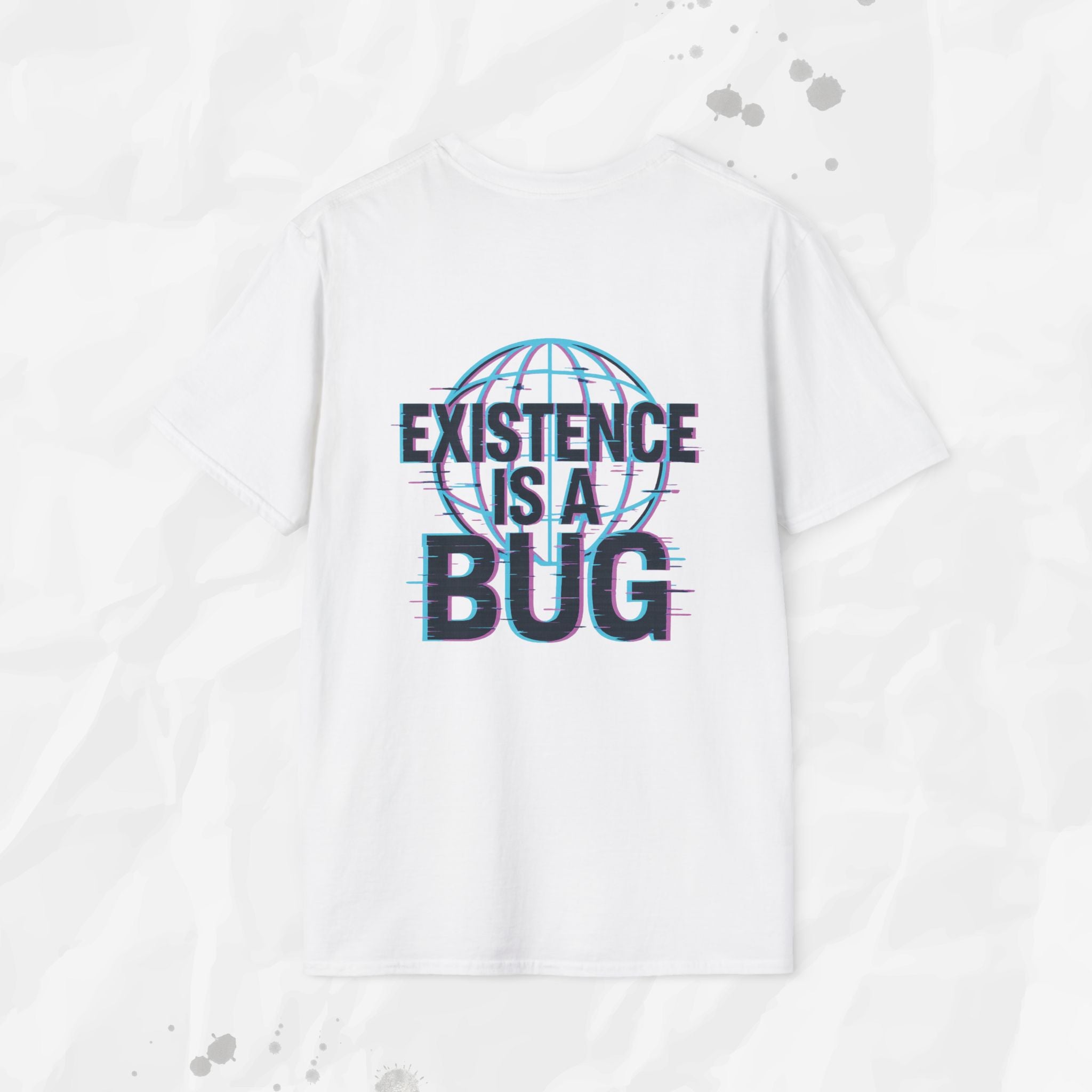 Existence Is a Bug - T-Shirt