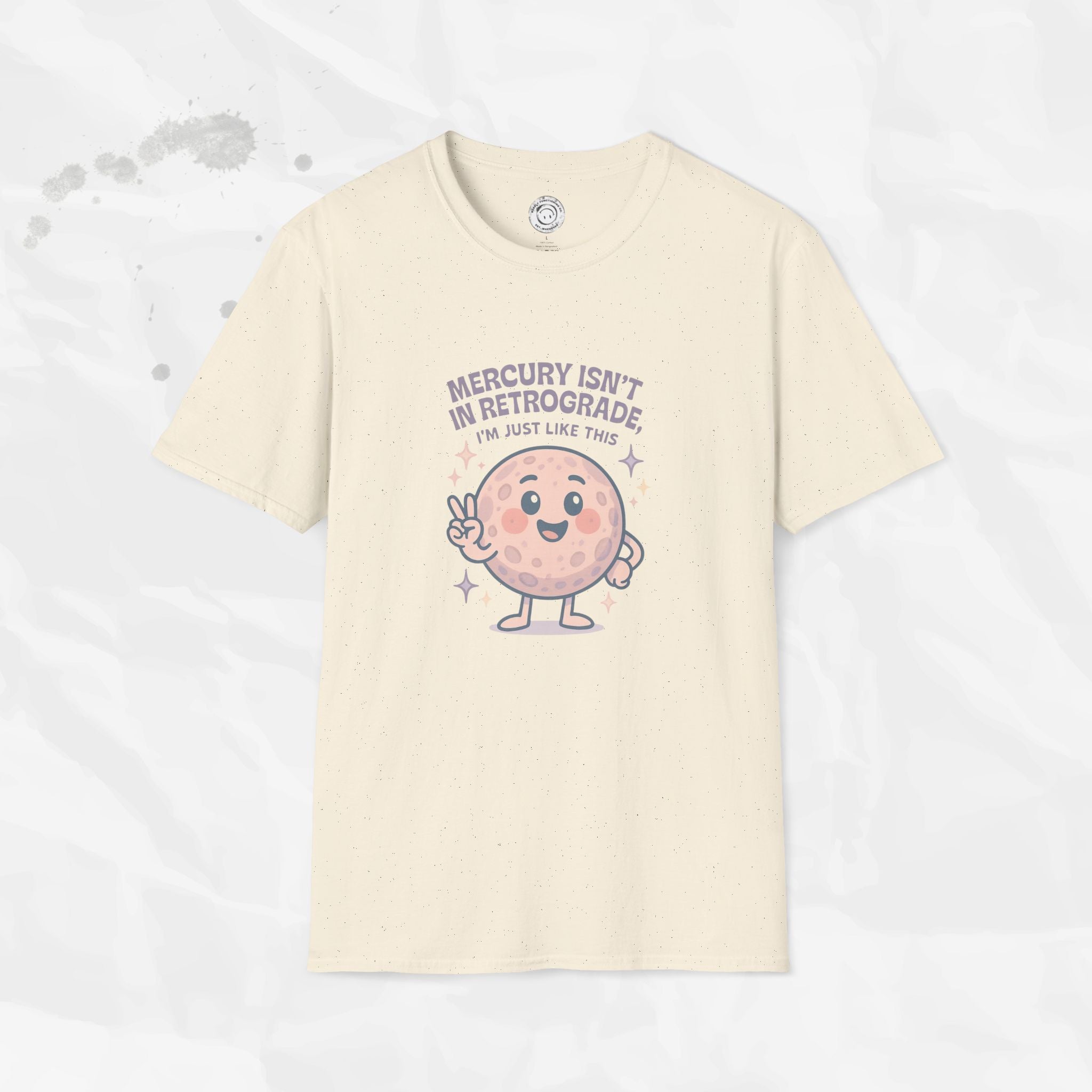 Mercury Isnt in Retrograde - T-Shirt