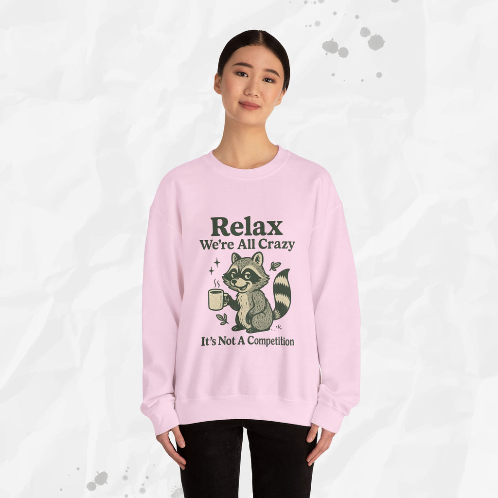 Relax We're All Crazy - Crewneck Sweatshirt