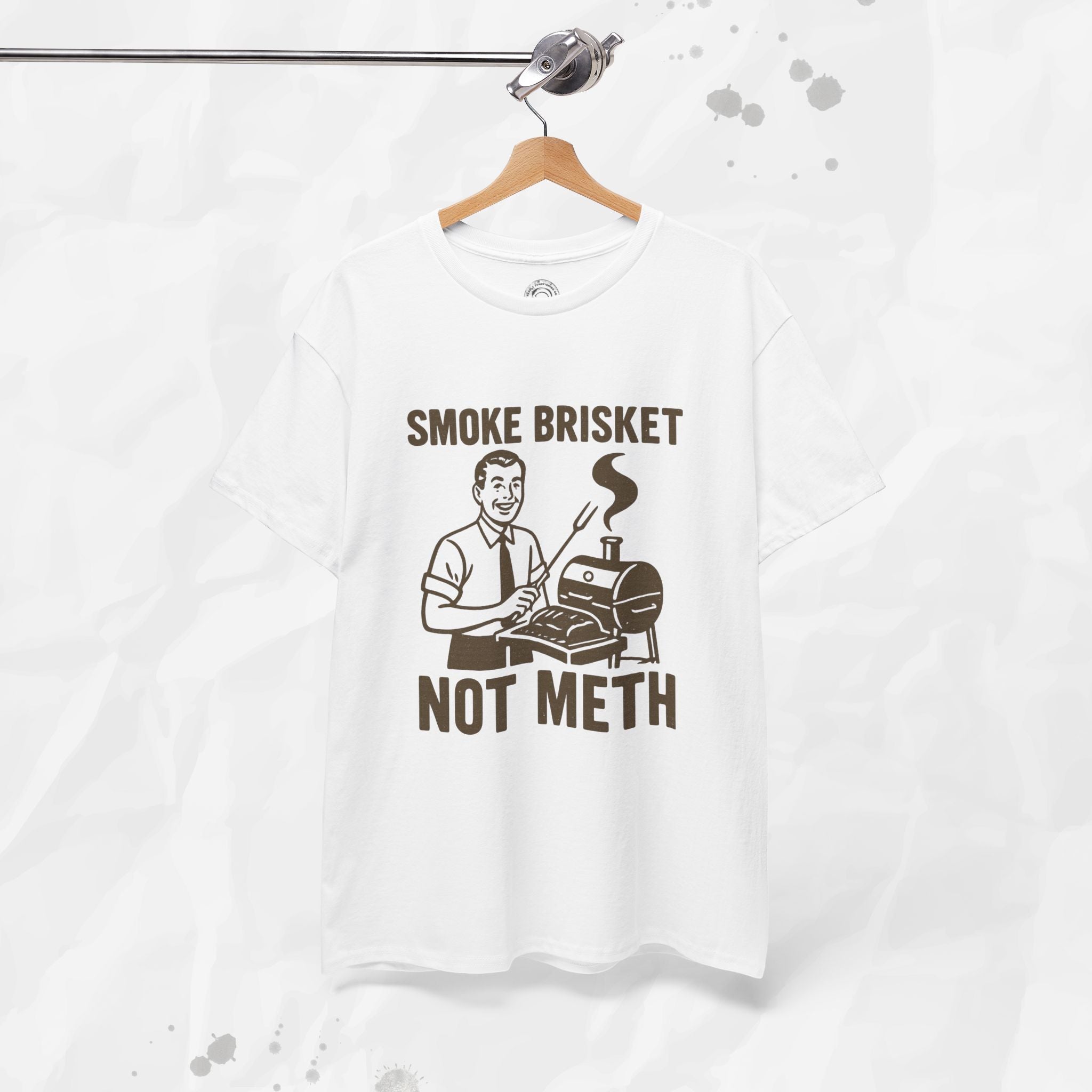Smoke Brisket Not Meth – T Shirt