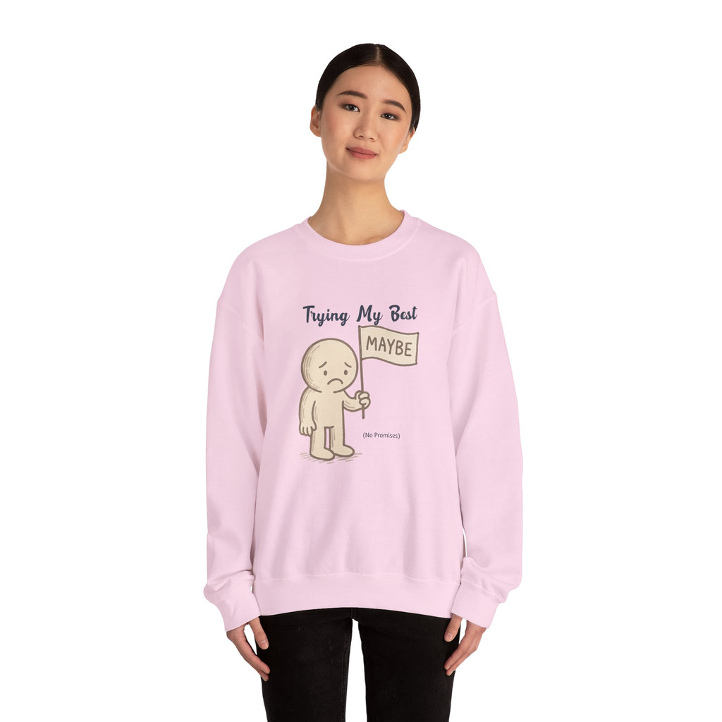 Trying My Best (Maybe) - Crewneck Sweatshirt