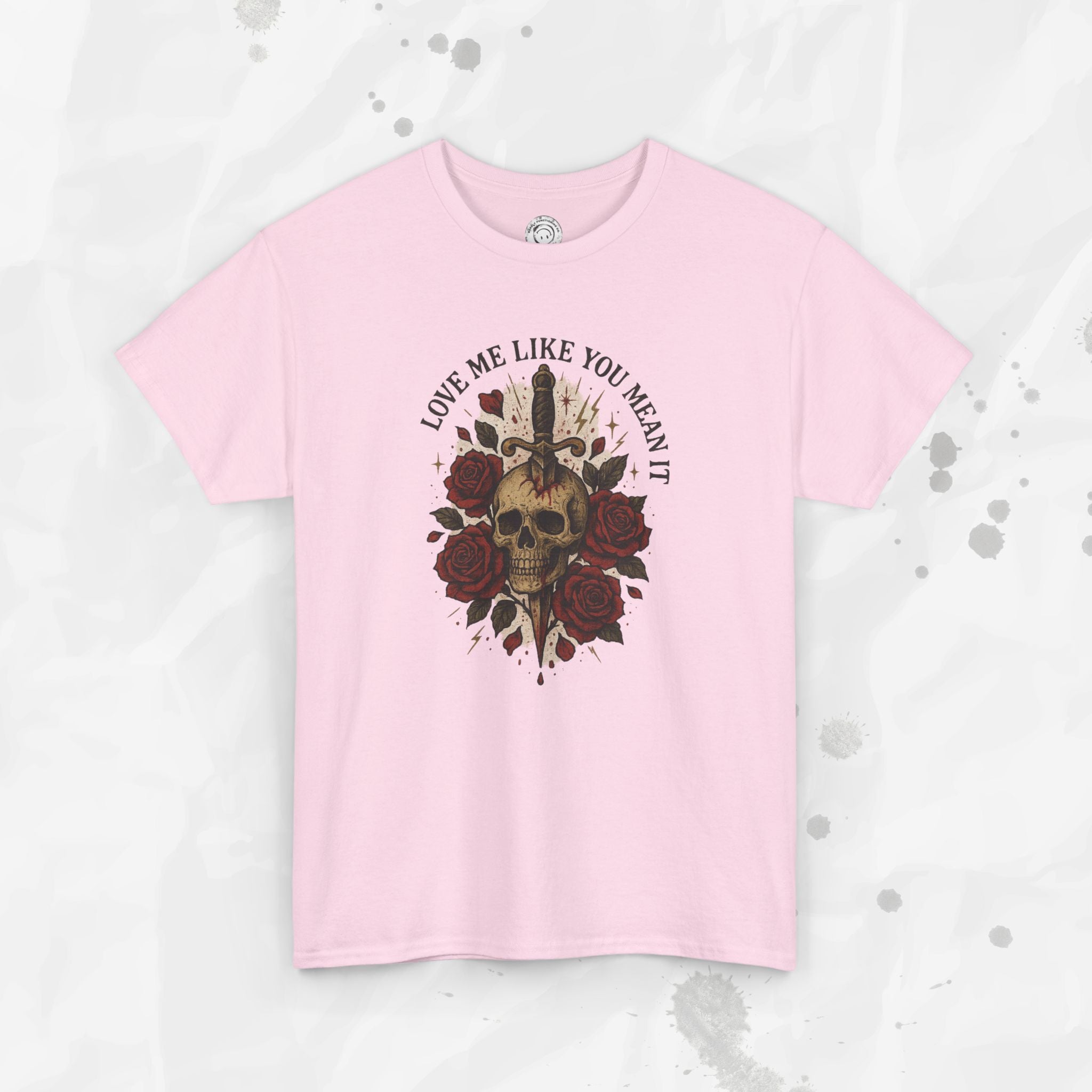 Love Me Like You Mean It - T-Shirt