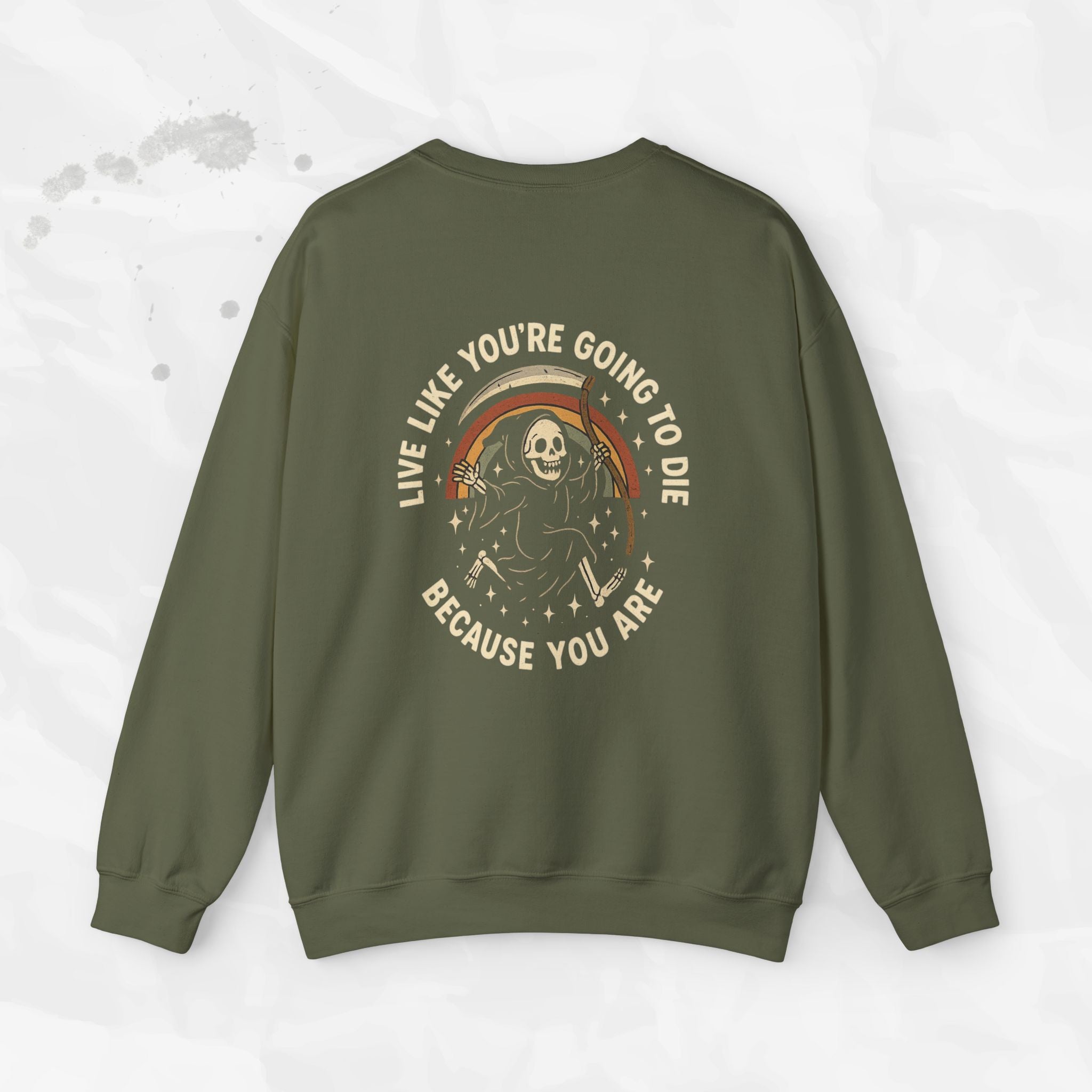Live Like You’re Going to Die – Crewneck Sweatshirt
