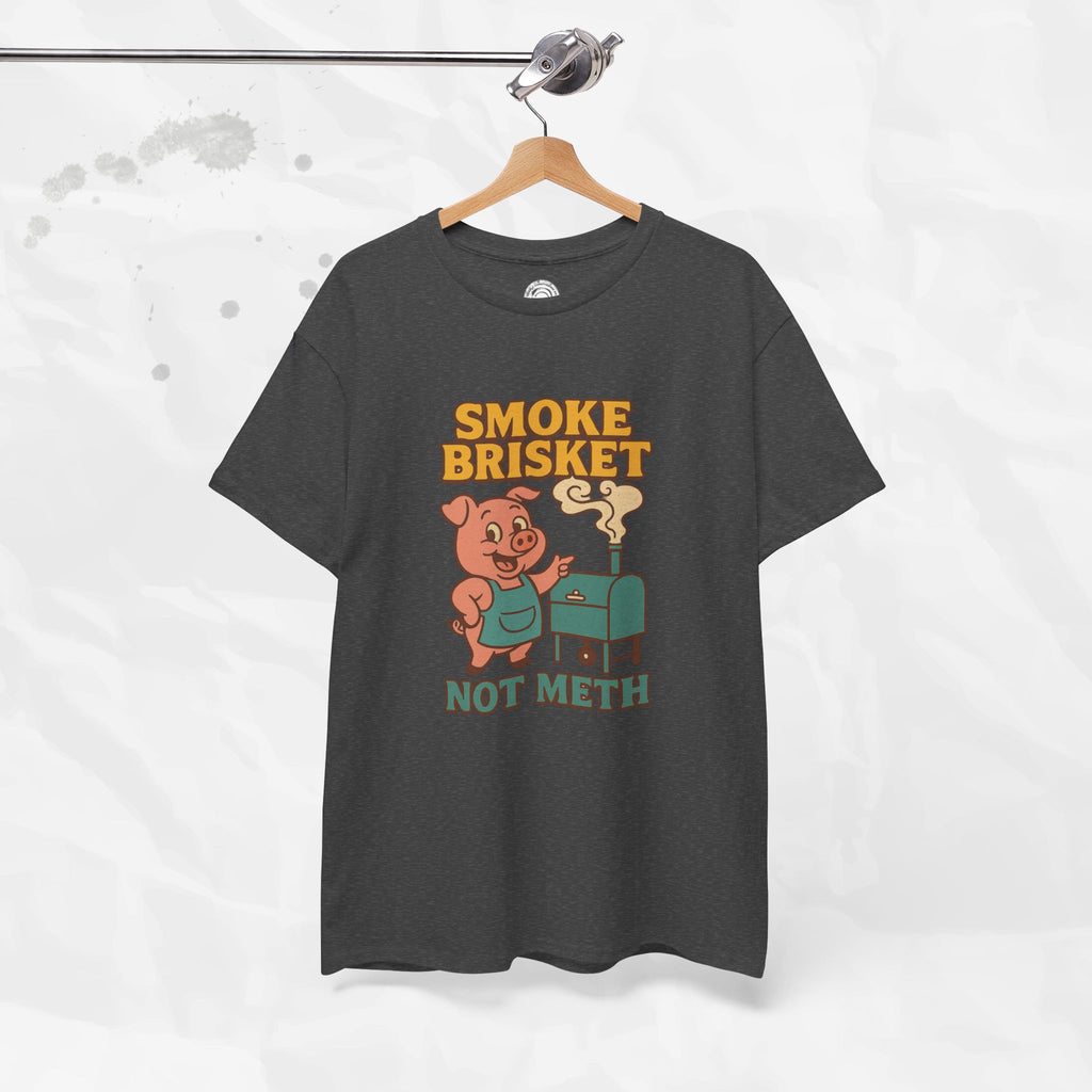 Smoke Brisket Not Meth – T-Shirt