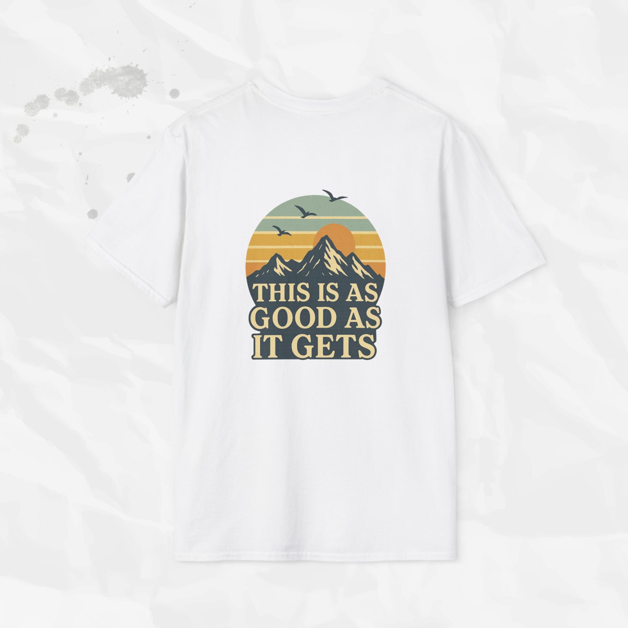 This Is As Good As It Gets - T-Shirt