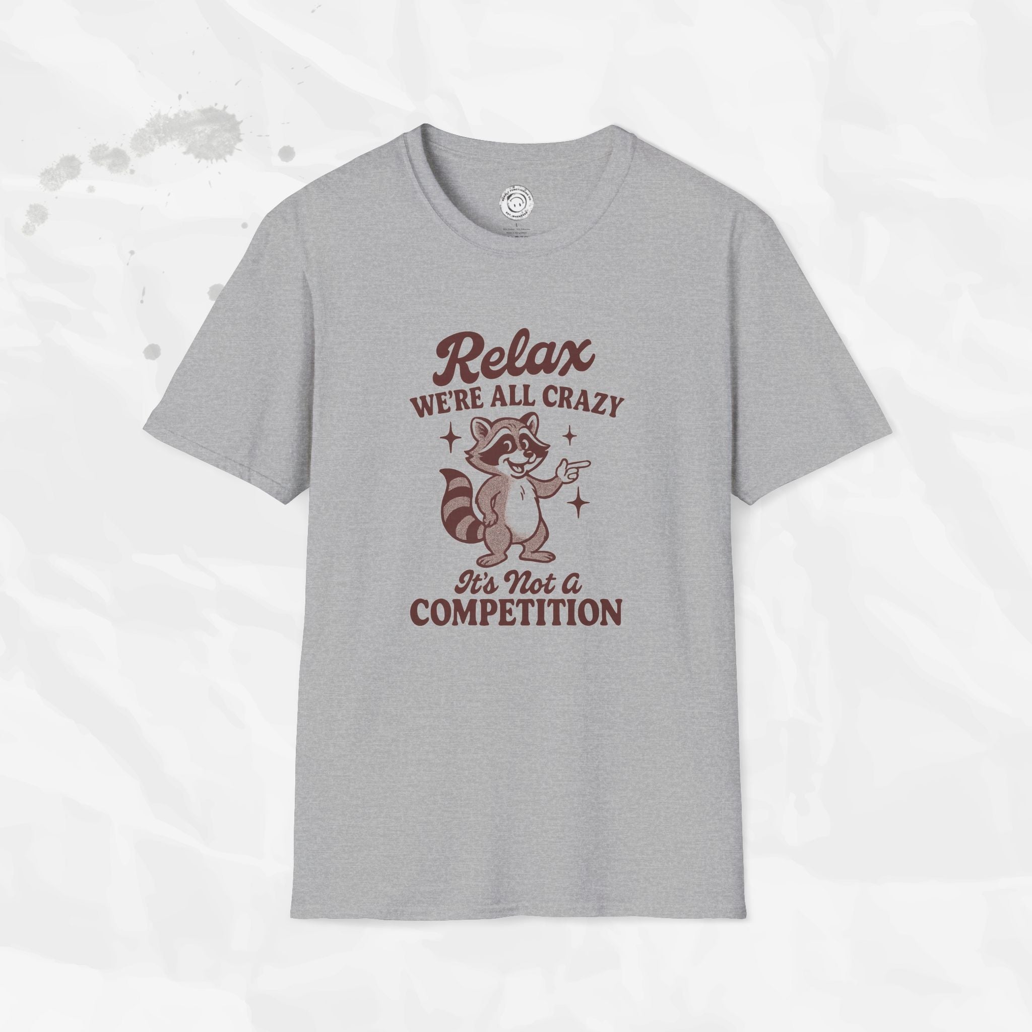 Relax We're All Crazy - T-Shirt