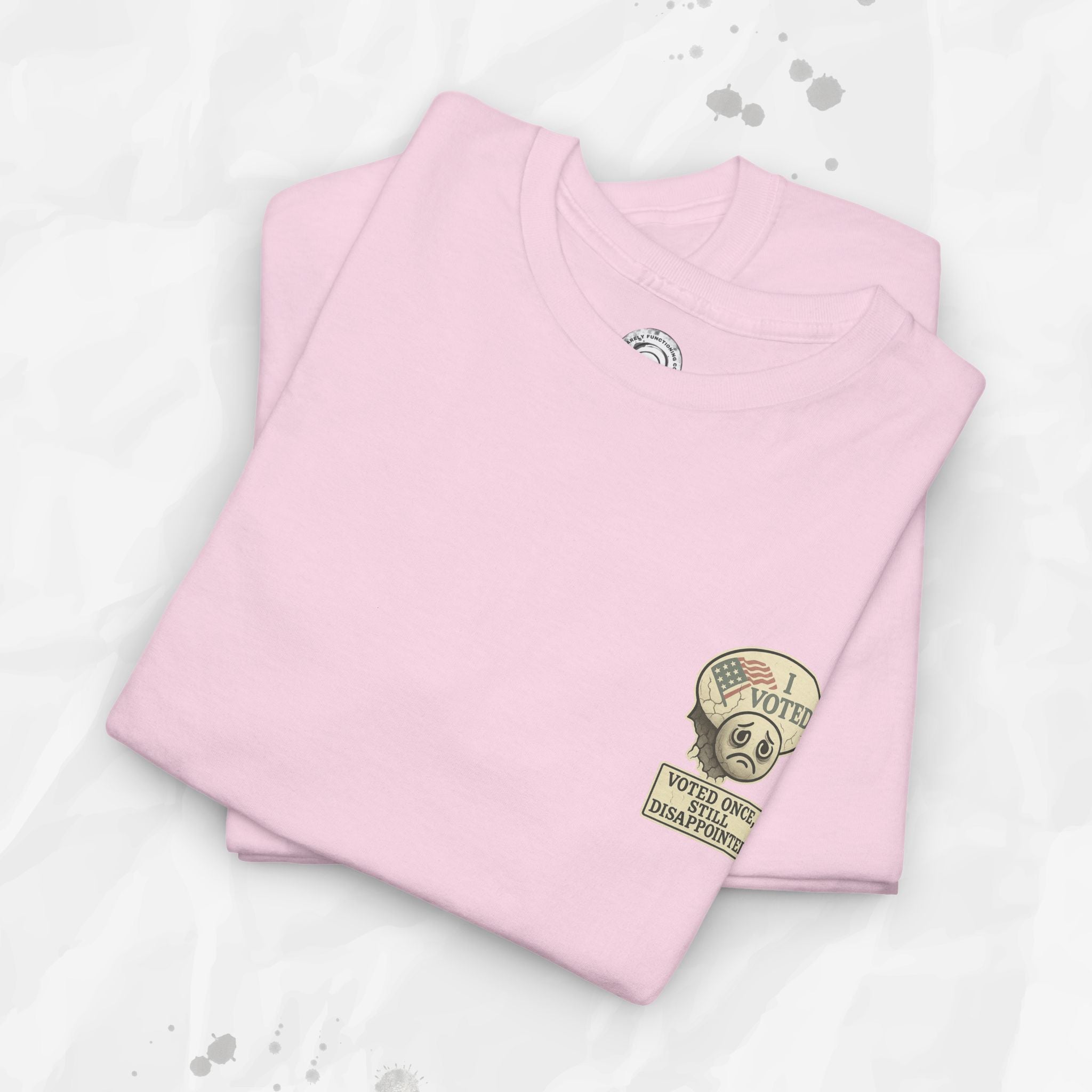 Voted Once, Still Disappointed - T-Shirt
