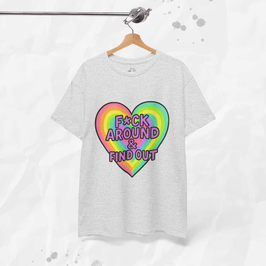 F*ck Around & Find Out – T-Shirt